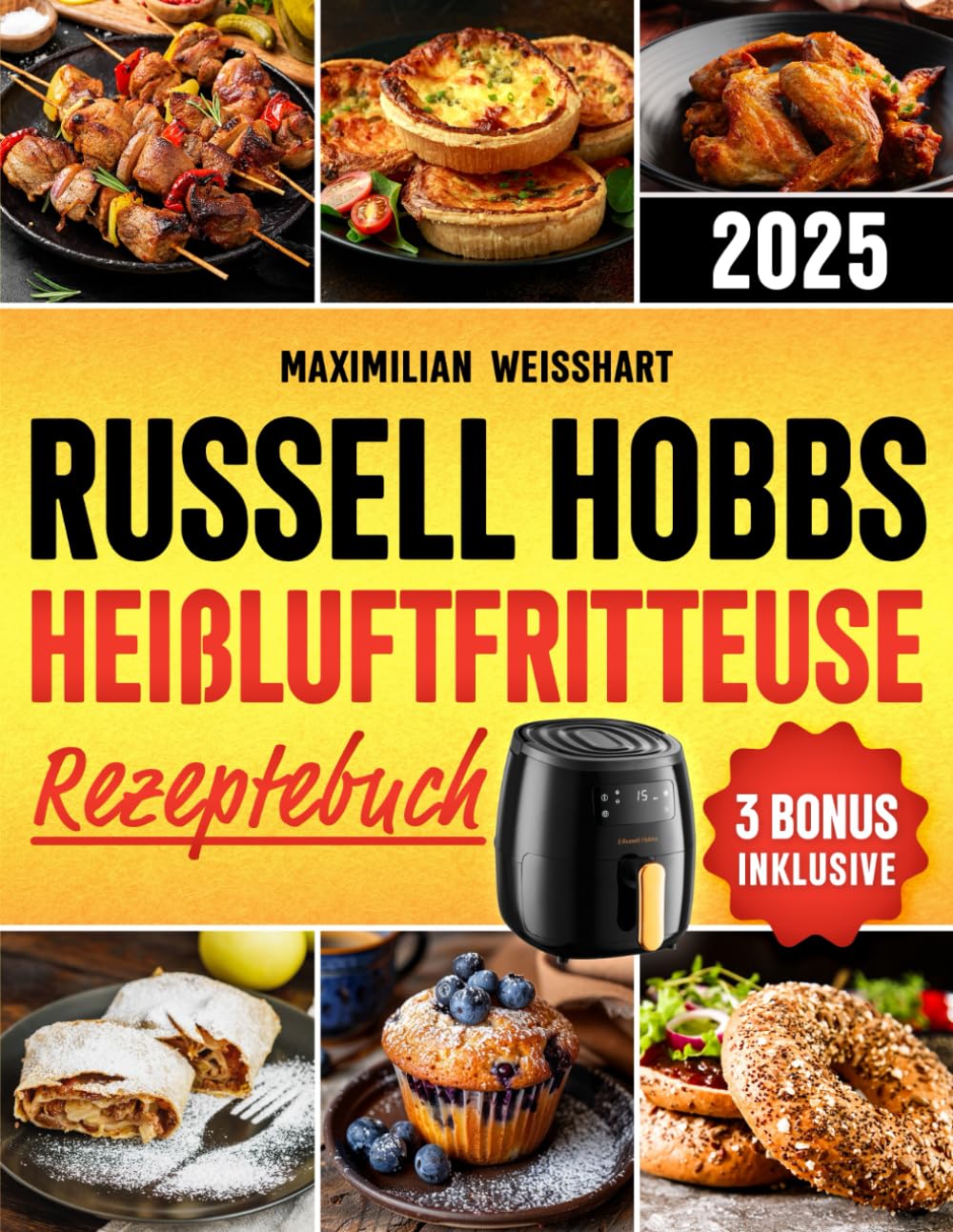 Russell Hobbs Heißluftfritteuse Rezeptebuch: Ihr unverzichtbarer Leitfaden für die Russell Hobbs- Heißluftfritteuse | Einfache und leckere Rezepte, mit Nährwertangaben, Tipps und exklusiven Boni Cooking & Enjoying