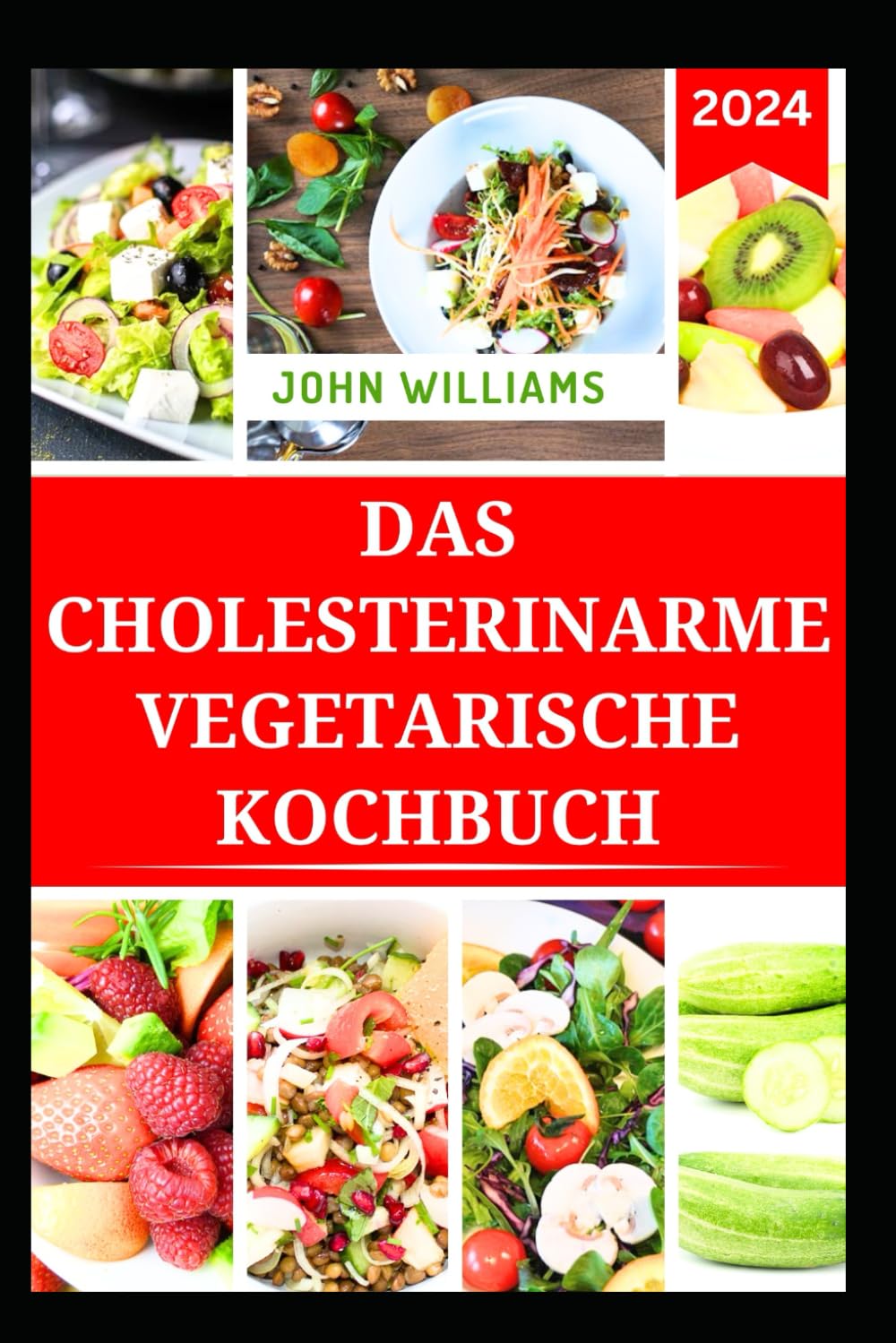 DAS CHOLESTERINARME VEGETARISCHE KOCHBUCH: Köstliche pflanzliche Rezepte zur Senkung des Cholesterinspiegels und zur Verbesserung der Herzgesundheit Health, Nutrition & Fitness