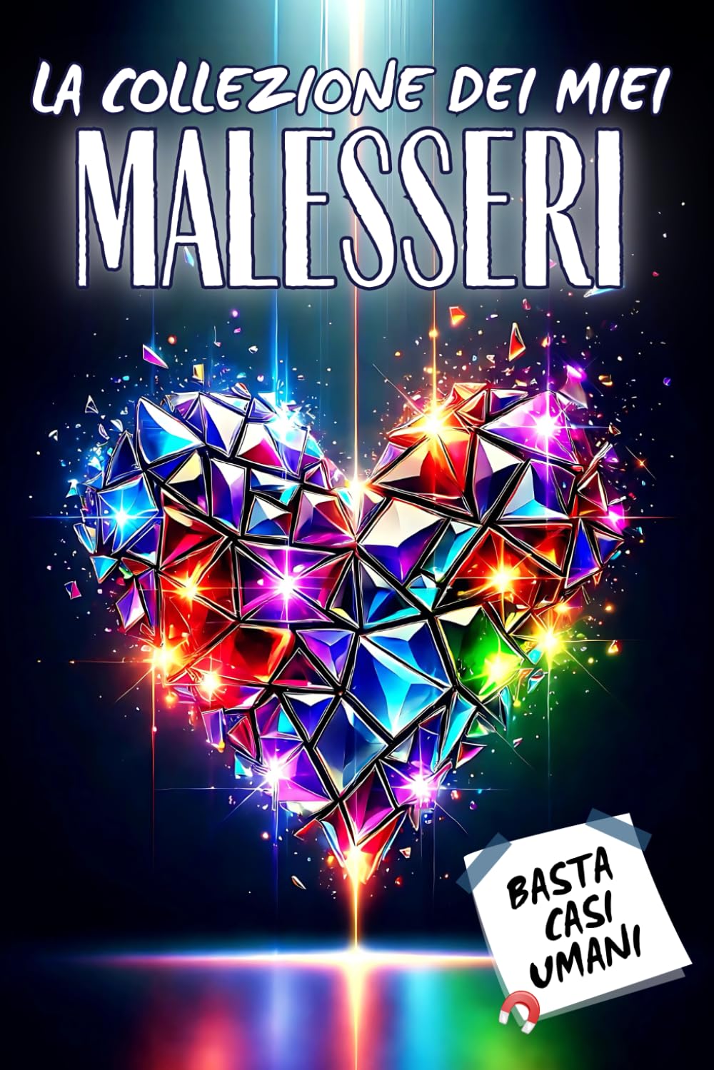 La Collezione dei miei Malesseri: Tragicomico recap dei Casi Umani e delle situazioni più Cringe della mia vita. book