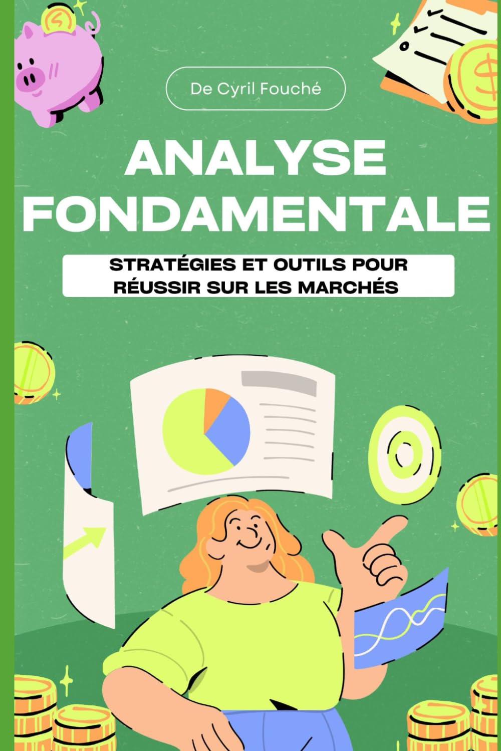 Analyse Fondamentale : Stratégies et Outils pour Réussir sur les Marchés book
