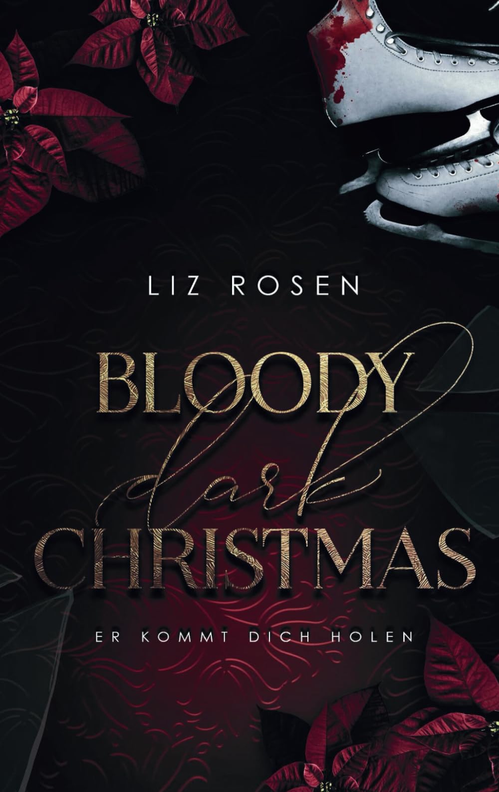 Bloody Dark Christmas: Er kommt dich holen Romantic Thrillers
