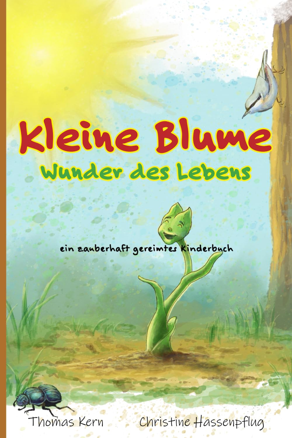 Kleine Blume - Wunder des Lebens: Ein zauberhaft gereimtes Kinderbuch über den Lebenskreislauf, Mut und Wachstum - ab 6 Jahren Non-fiction