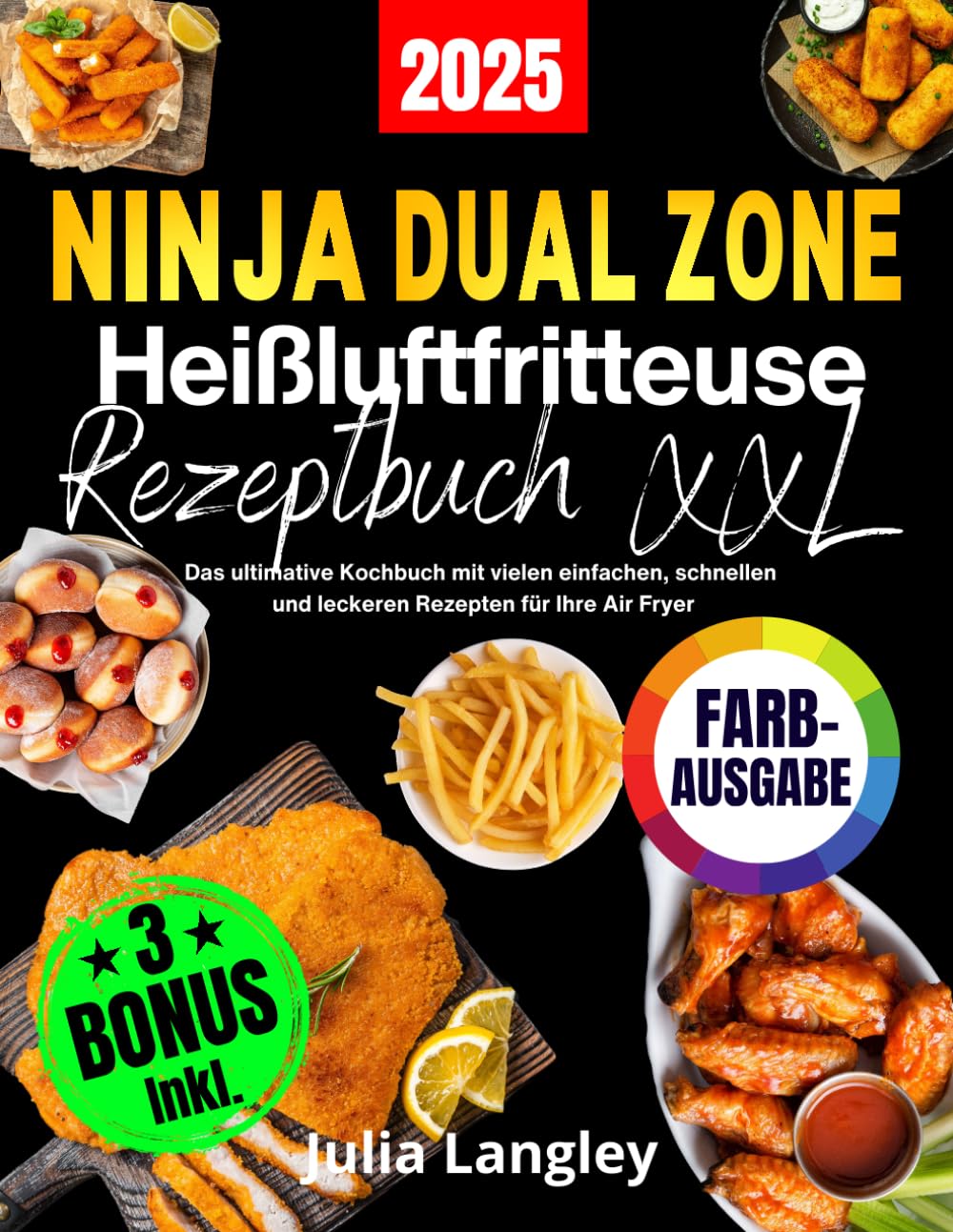 Ninja Dual Zone Heißluftfritteuse Rezeptbuch XXL : Das ultimative Kochbuch mit vielen einfachen, schnellen und leckeren Rezepten für Ihre Air Fryer. Inkl. FlexDrawer und Garzeitentabelle book