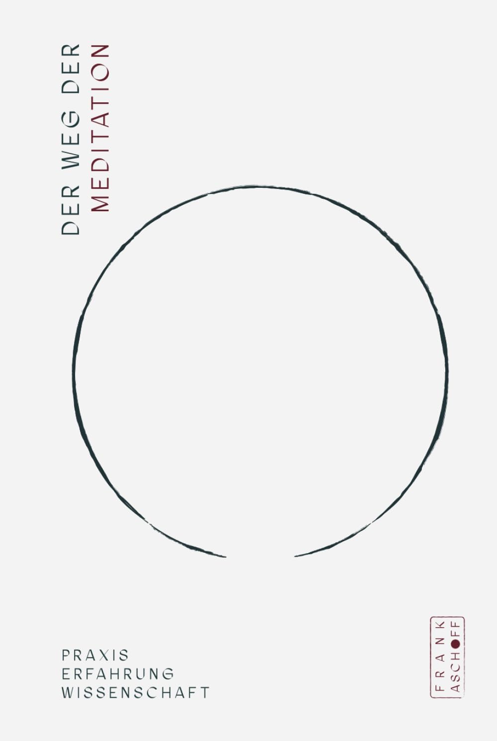 Der Weg der Meditation: Praxis. Erfahrung. Wissenschaft. Mit über 50 geführten Meditationen als Audioaufnahmen und ergänzenden Lehrmaterialien zum Download. Lifestyle