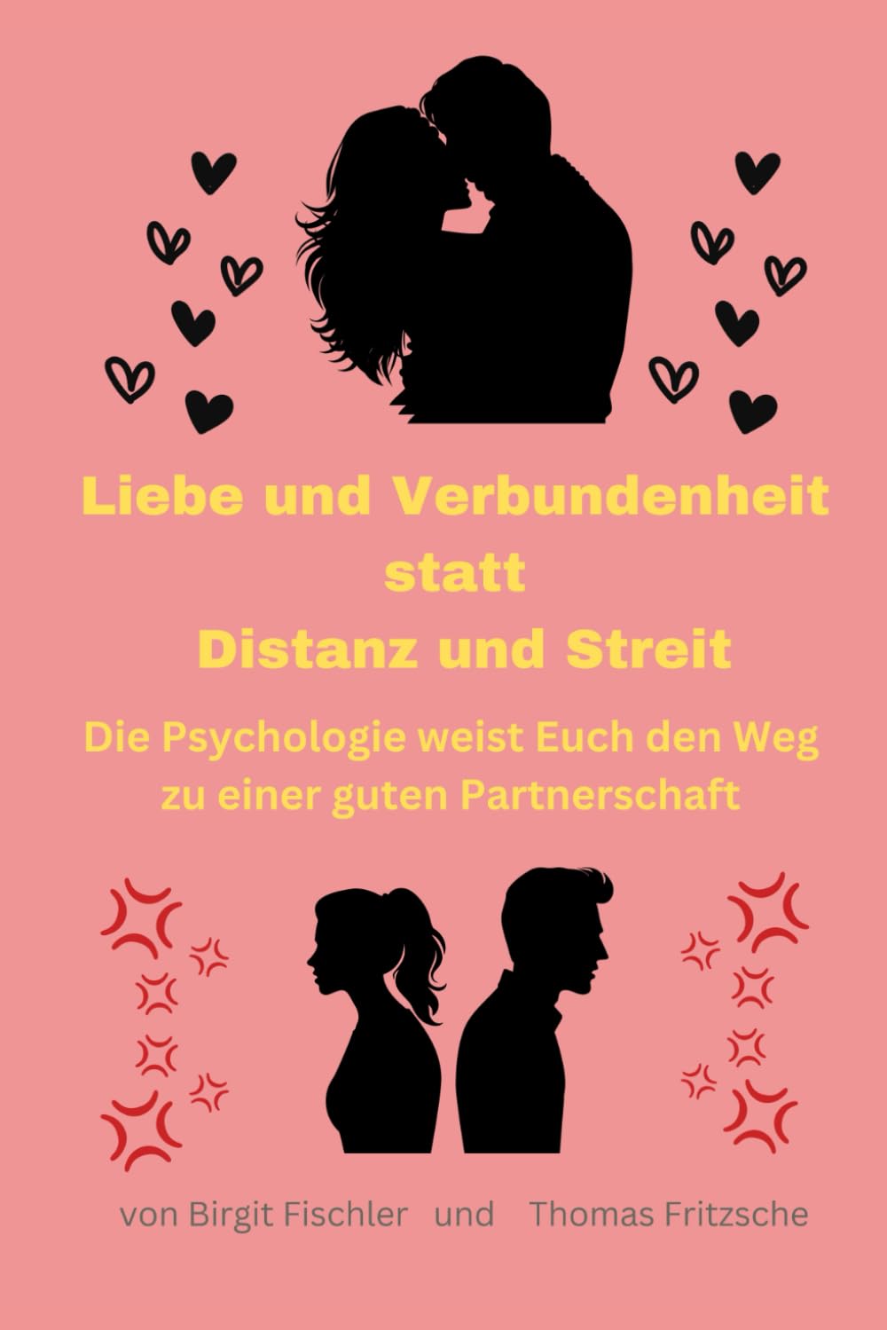 Liebe und Verbundenheit statt Distanz und Streit: Die Psychologie weist Euch den Weg zu einer guten Partnerschaft Lifestyle
