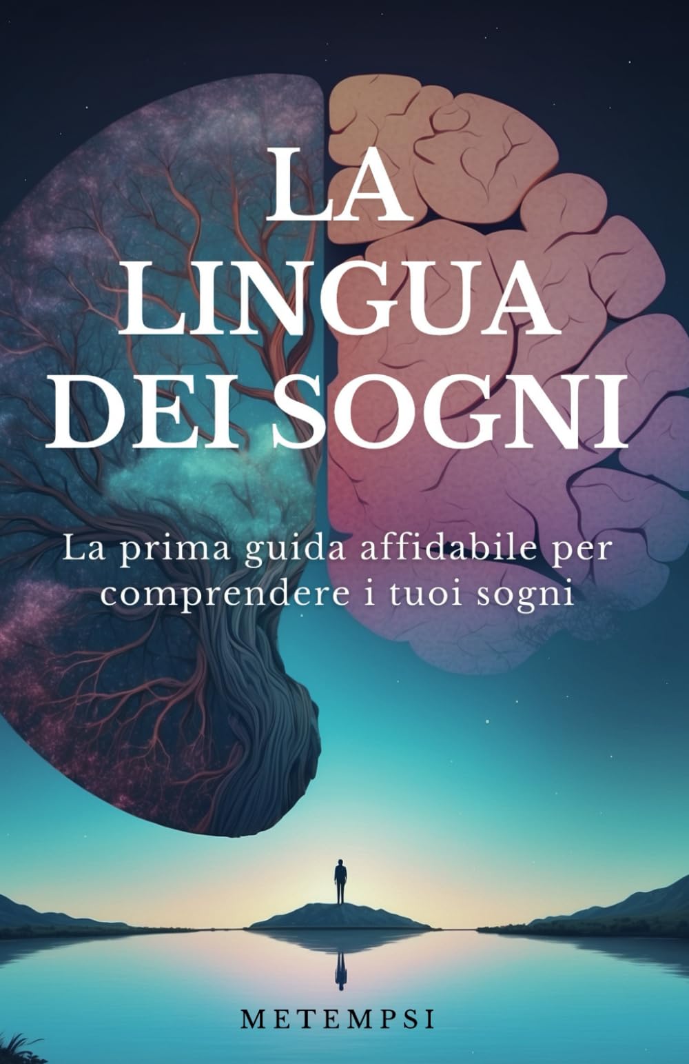 La Lingua dei Sogni: La prima guida affidabile per comprendere i tuoi sogni book