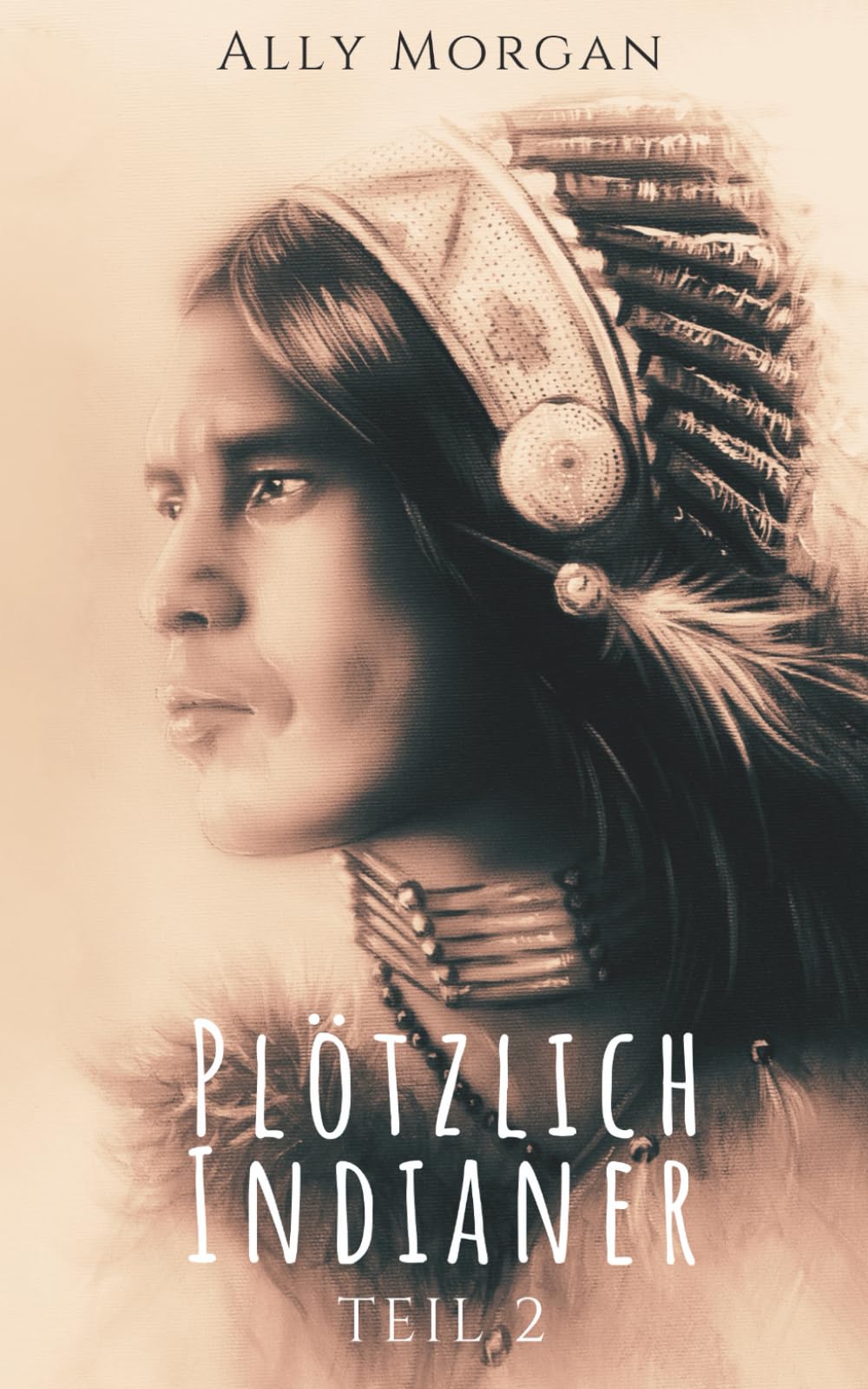 Plötzlich Indianer - Teil 2: Eine Zeitreisegeschichte book