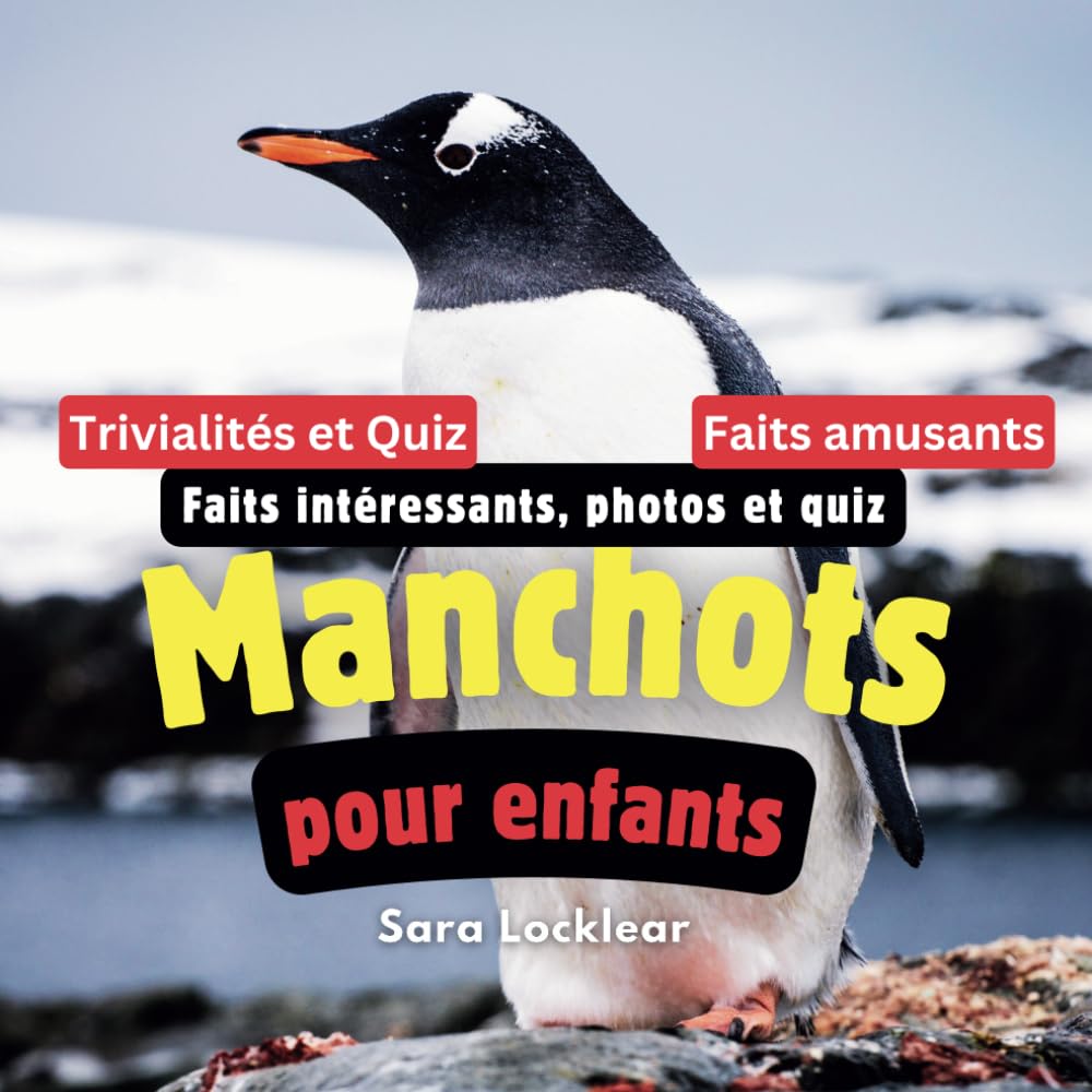 Livre de faits sur les manchots pour enfants: Livre pour enfants avec des faits intéressants, des photos et un quiz sur les manchots pour les amoureux des oiseaux et des animaux book