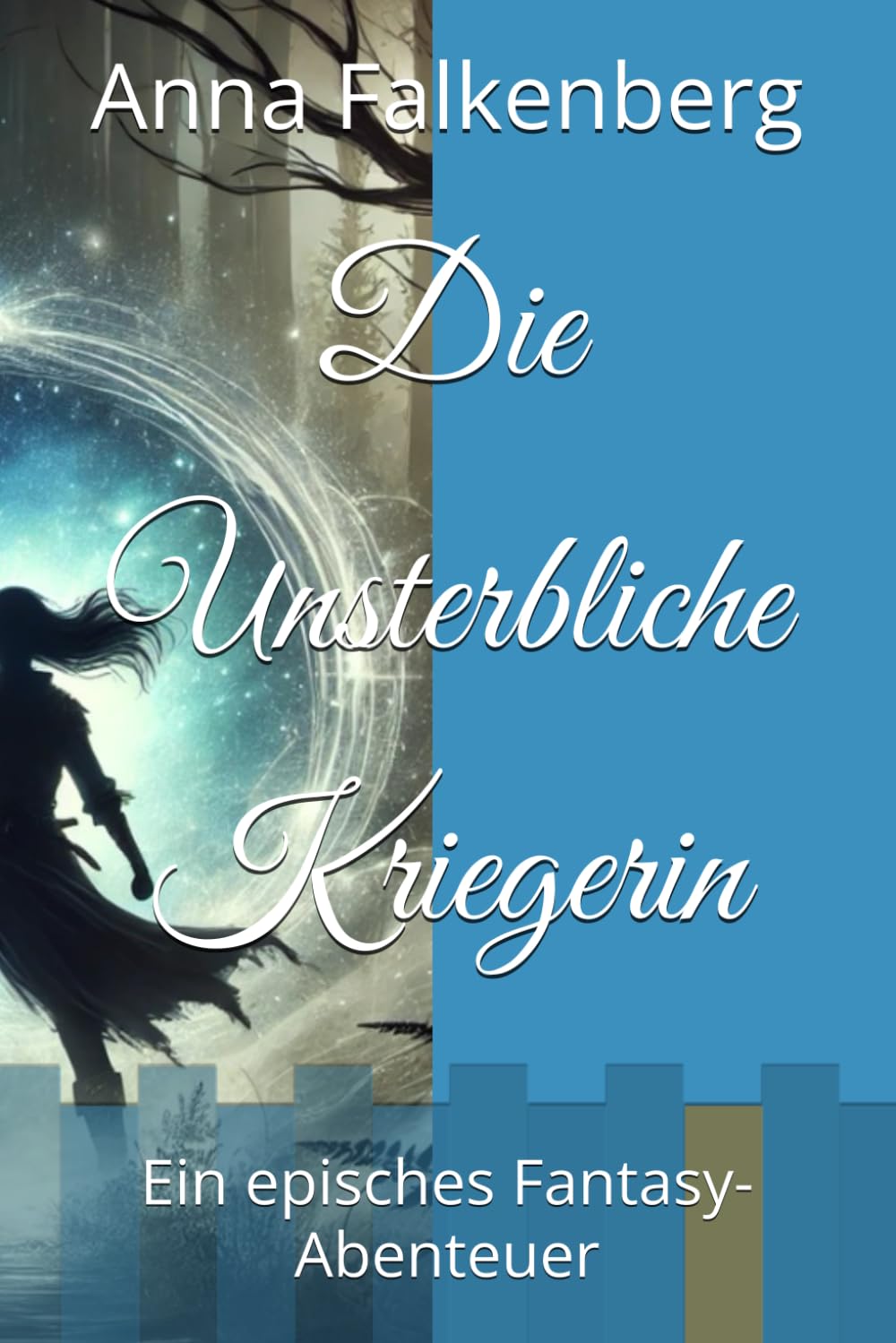 Die Unsterbliche Kriegerin: Ein episches Fantasy-Abenteuer Action & Adventure