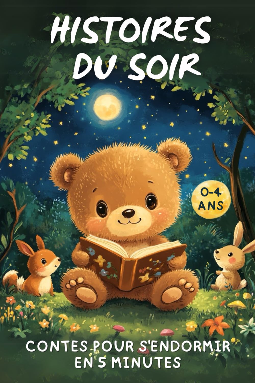 Histoires du soir: Petit contes illustrées pour enfants de 2 ans (0-4) à intégrer à la routine du sommeil pour faciliter le dodo et les beaux rêves | ... pour s’endormir en seulement 5 minutes Fairy Tales & Legends