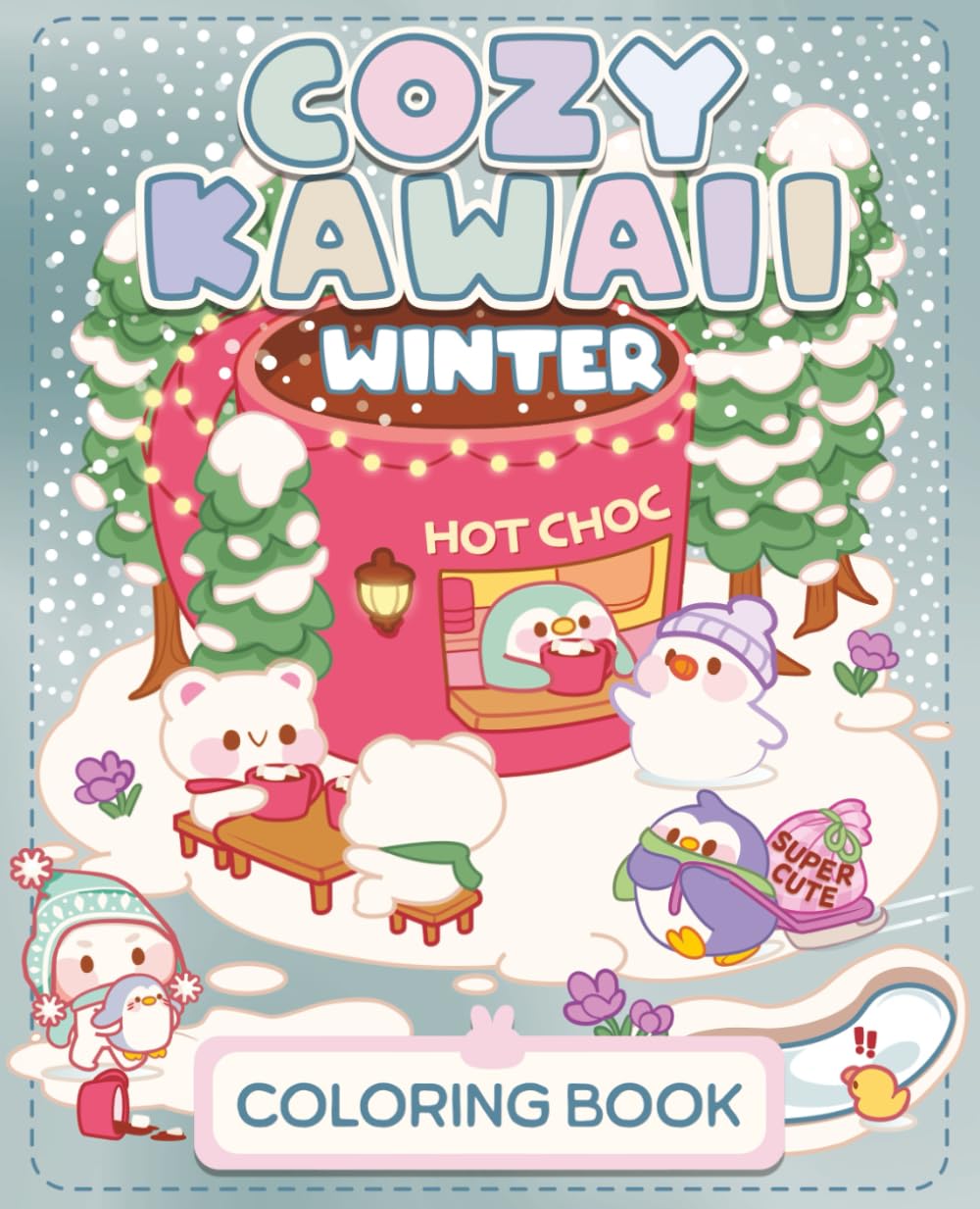 Cozy Kawaii Coloring Book: Winter Wonderland | Super Cute, Fun & Easy Kawaii Coloring Pages for Adults & Teens (Cozy Kawaii Cute Coloring Books, Band 3) Hobbies & Crafts