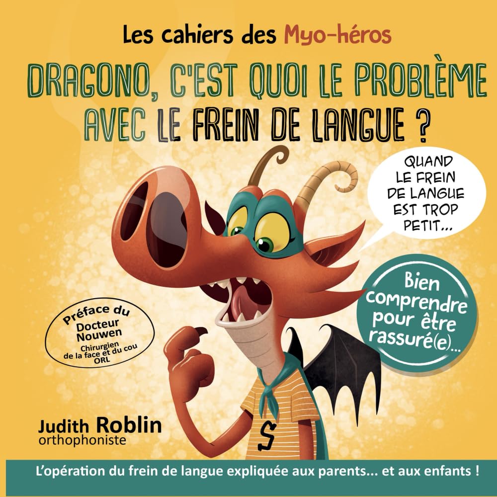 DRAGONO, C'EST QUOI LE PROBLEME AVEC LE FREIN DE LANGUE ?: L'opération du frein de langue expliquée aux parents... et aux enfants ! book