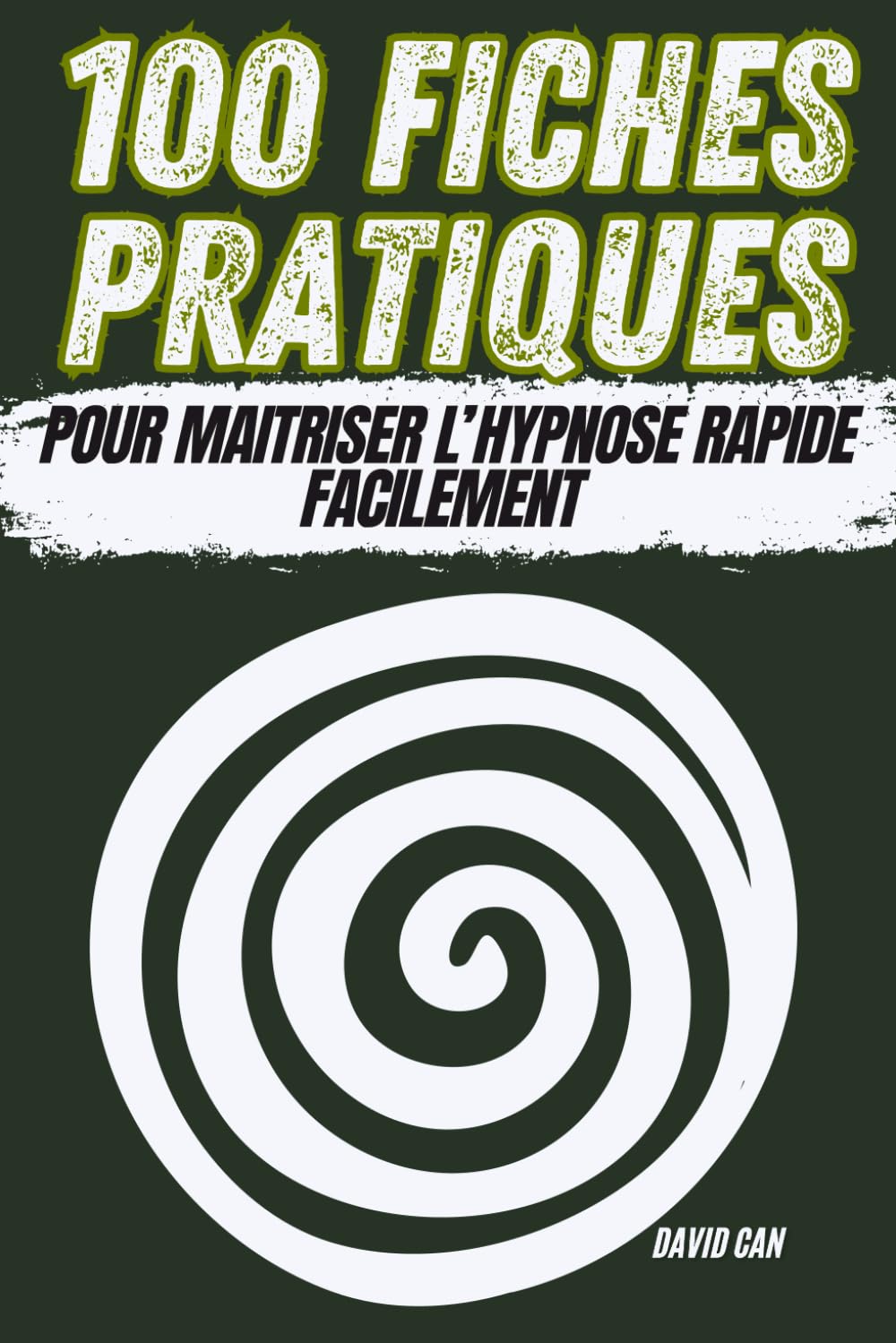 100 Fiches Pratiques: pour Maîtriser l'Hypnose Rapide Facilement book