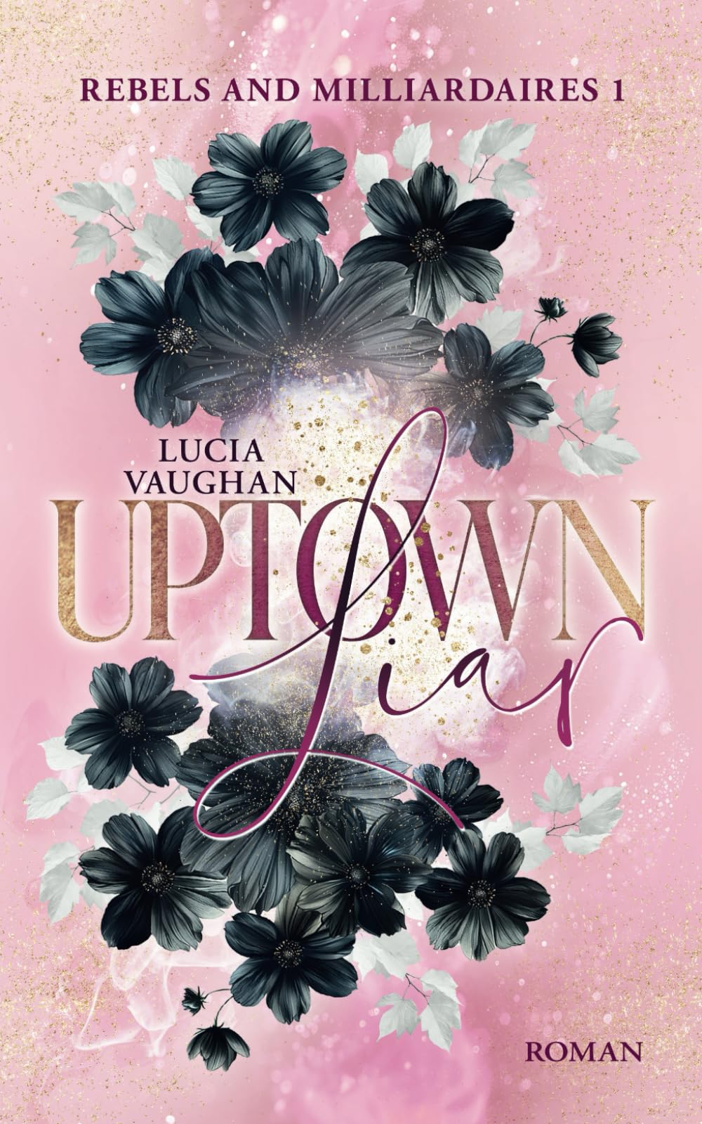 Uptown Liar: Eine Secret Baby- und CEO-Romanze (Rebels and Milliardaires, Band 1) Contemporary literature
