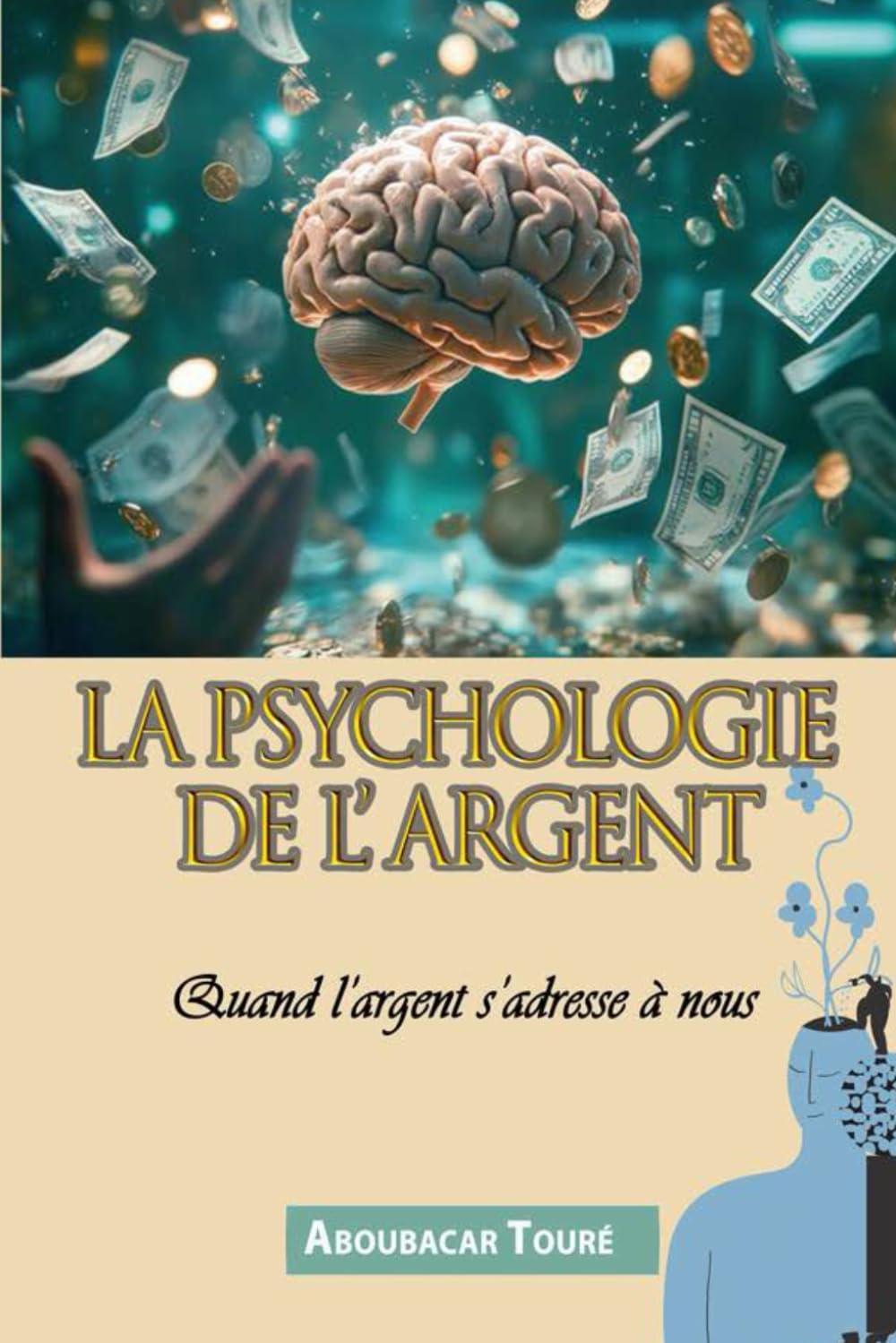 LA PSYCHOLOGIE DE L'ARGENT: Quand l'argent s'adresse à nous book