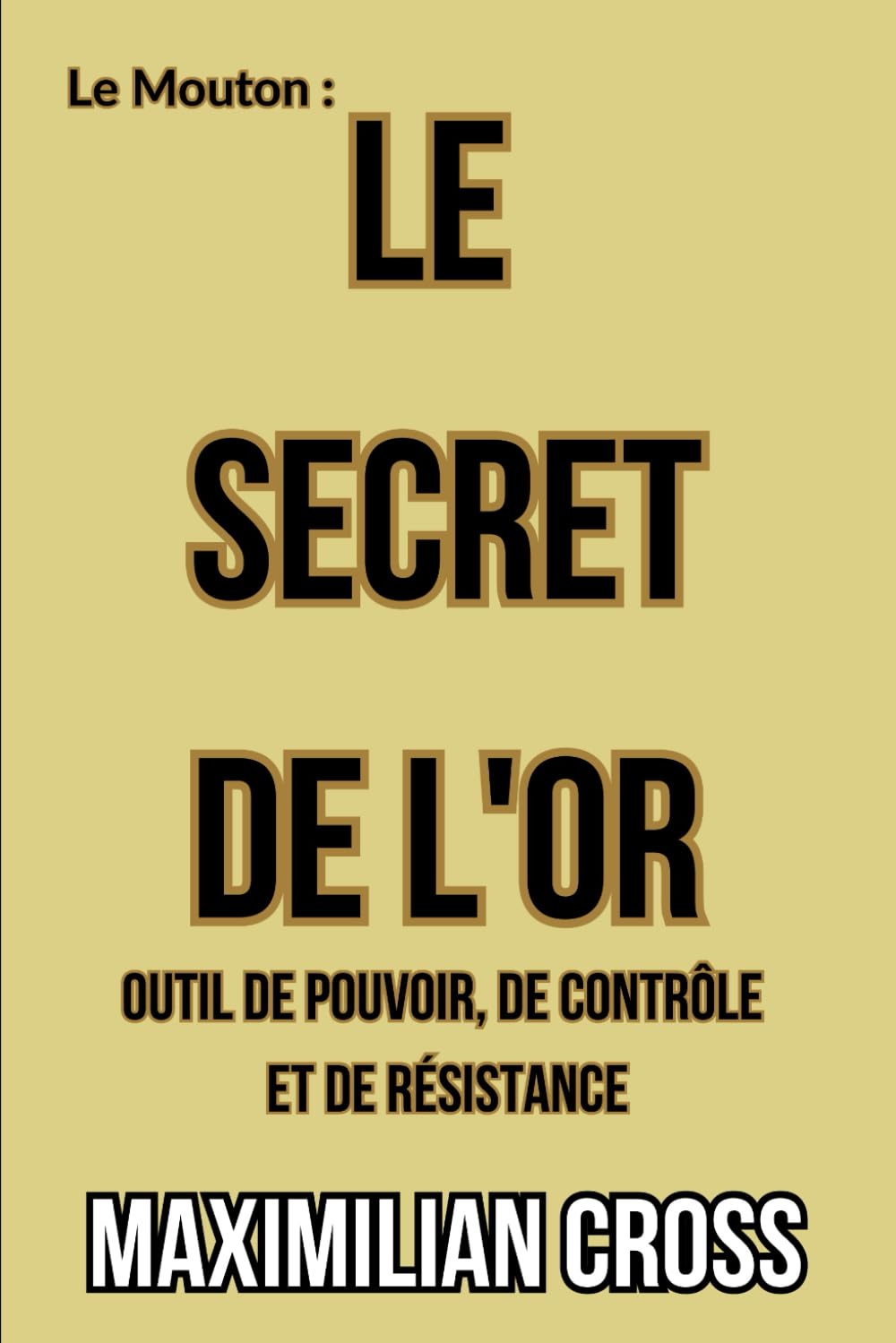 Le secret de l'or: Outil de pouvoir, de contrôle et de résistance book