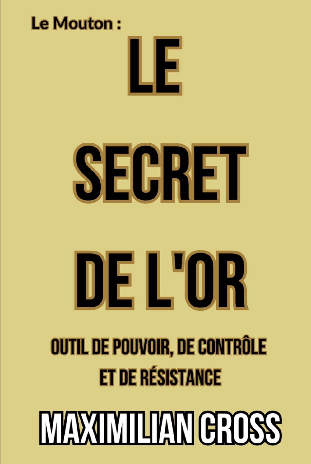 Le secret de l'or: Outil de pouvoir, de contrôle et de résistance book