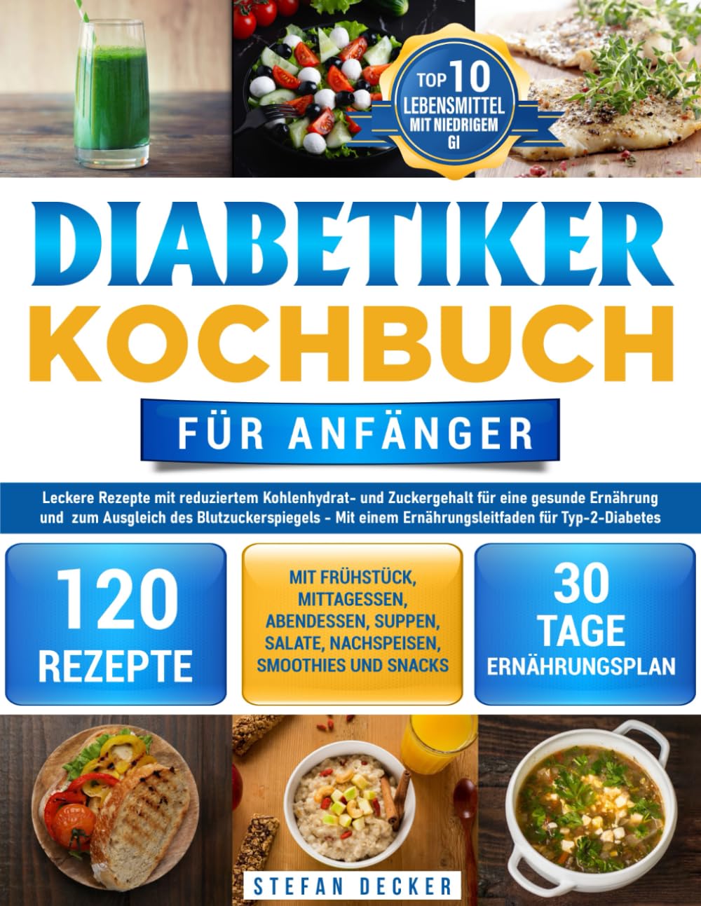 Diabetiker Kochbuch für Anfänger: Leckere Rezepte mit reduziertem Kohlenhydrat- und Zuckergehalt für eine gesunde Ernährung – Mit einem Ernährungsleitfaden für Typ-2-Diabetes Medicine