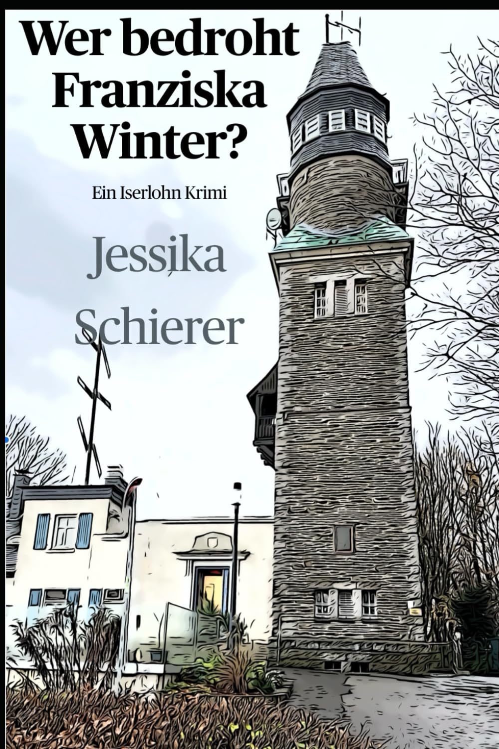 Wer bedroht Franziska Winter?: Ein Iserlohn Krimi Detective & CSI