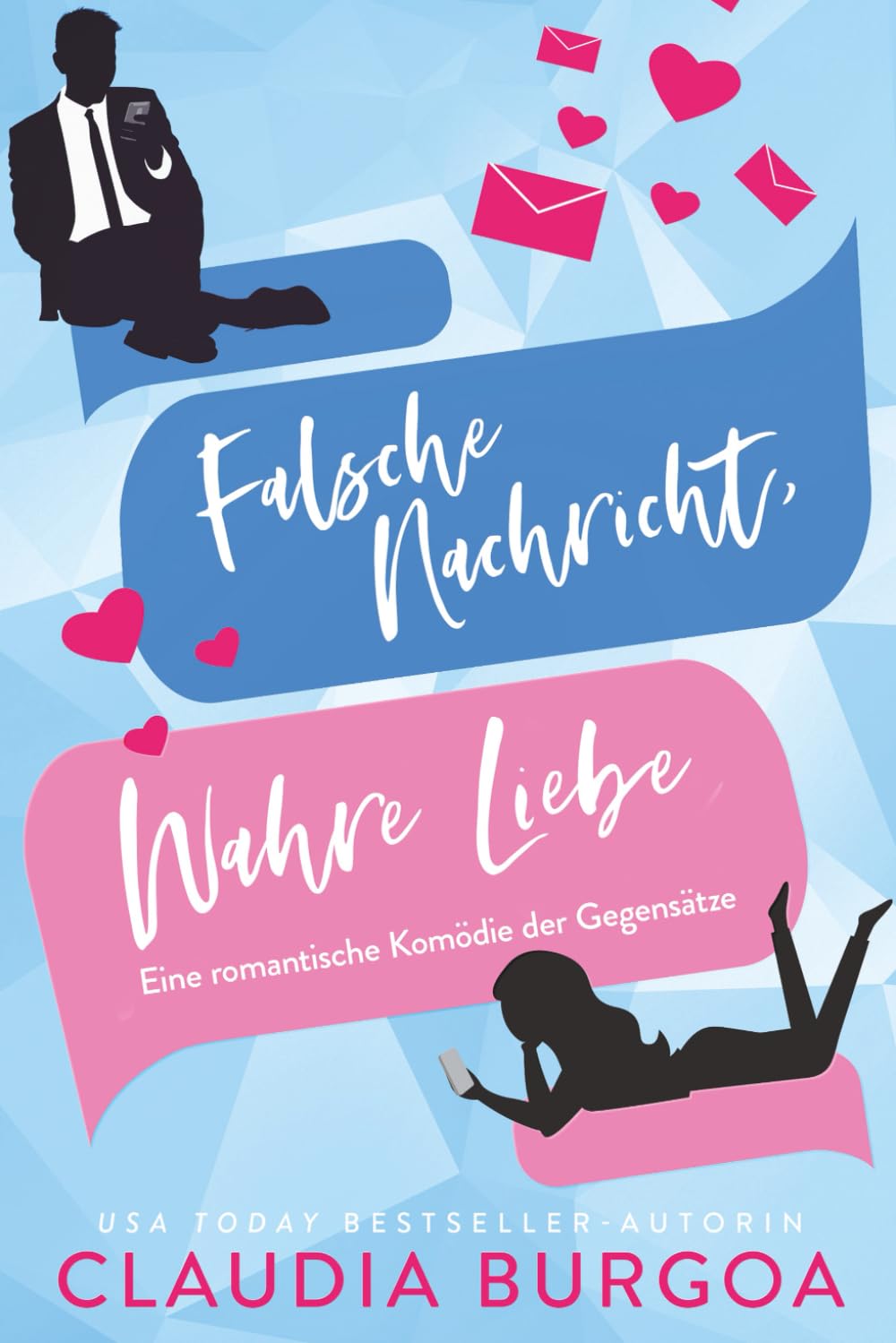Falsche Nachricht, Wahre Liebe: Eine romantische Komödie der Gegensätze (Entgegen aller Erwartung, Band 1) Contemporary literature Books