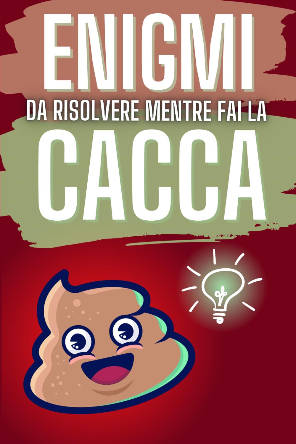 Enigmi da Risolvere Mentre fai la Cacca: Regali Divertenti e stupidi per lui, amici e colleghi. idee Natale e Secret Santa. book