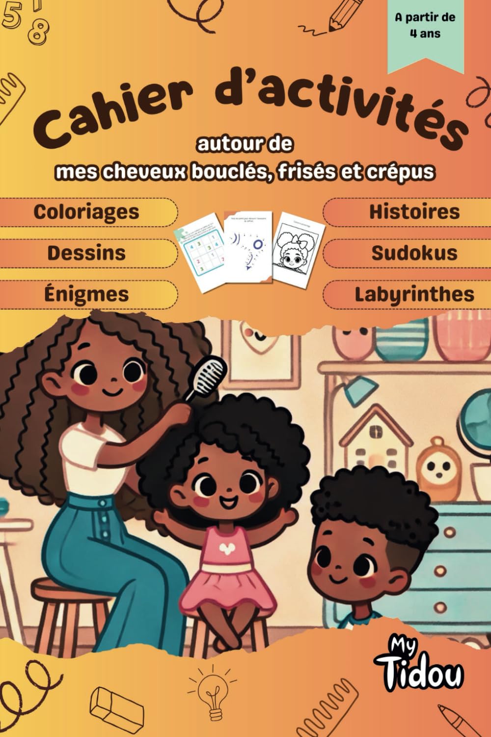 My Tidou - le cahier d'activités: 60 pages de coloriages, histoires, rébus, mots mêlés, sudokus, jeux d’observation, routines capillaires à ordonner, ... thème des cheveux bouclés, frisés et crépus book