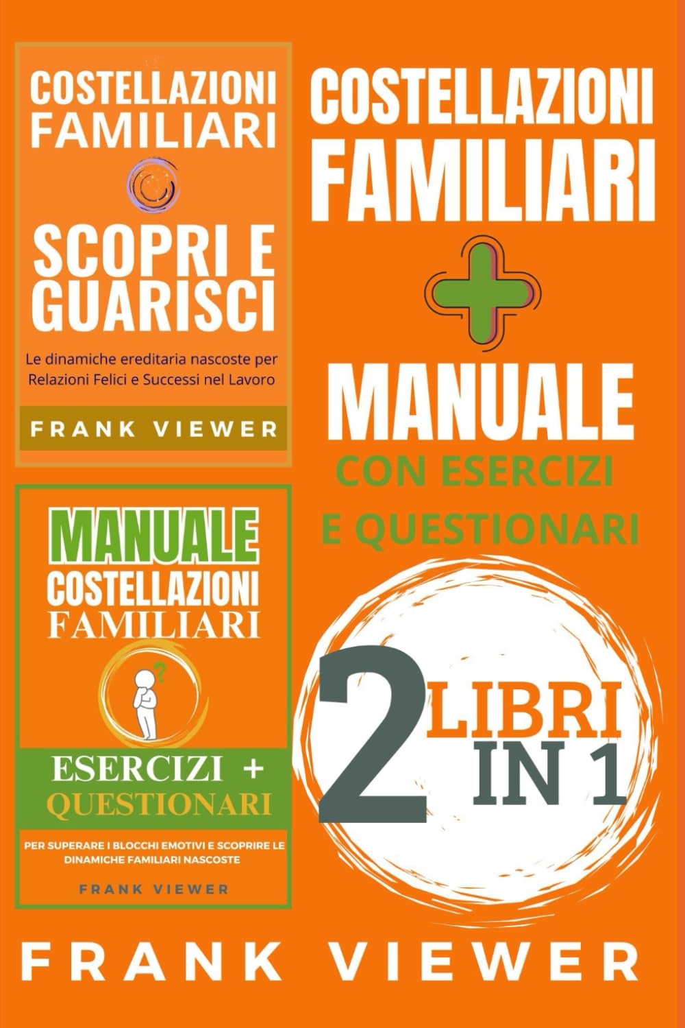 2 LIBRI IN 1 Costellazioni Familiari + Esercizi e Questionari per Autoanalisi. Terapia Sistemica, Psicogenealogia, Guarigione Familiare secondo l'approccio di Bert Hellinger book