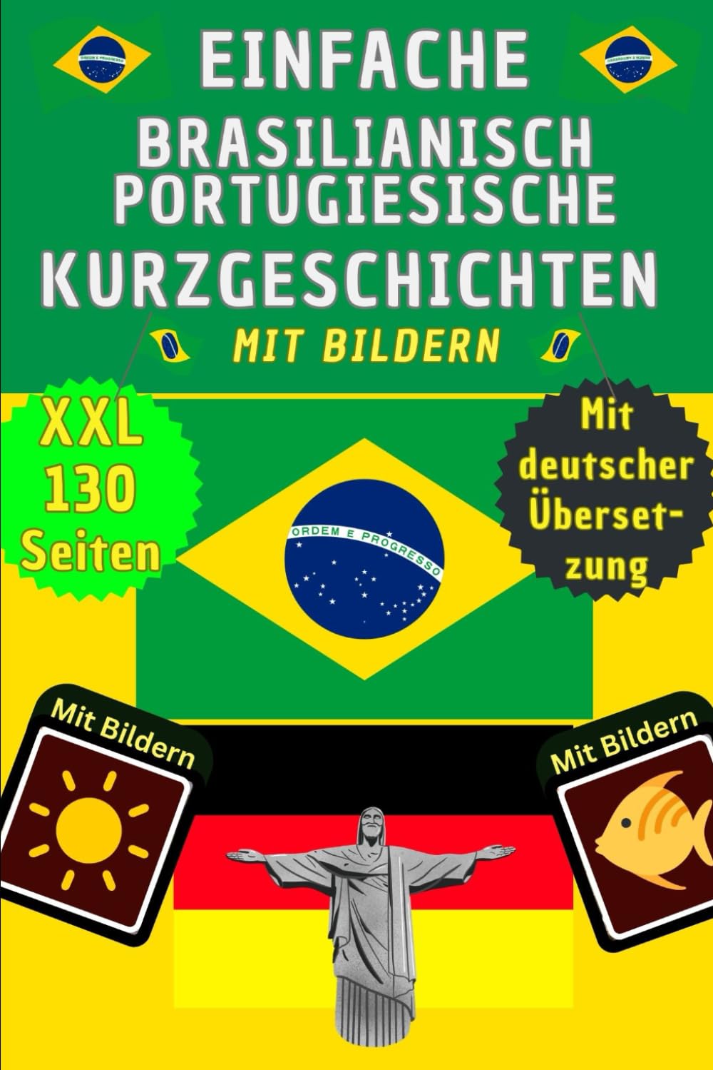 Brasilianisch Portugiesisch lernen mit Kurzgeschichten - Portugiesisch Deutsch zweisprachig – Portugiesisch Brasilianisch lernen für Anfänger und ... als visuelles Wörterbuch und Kinderbuch Foreign Languages ​​& Dictionaries