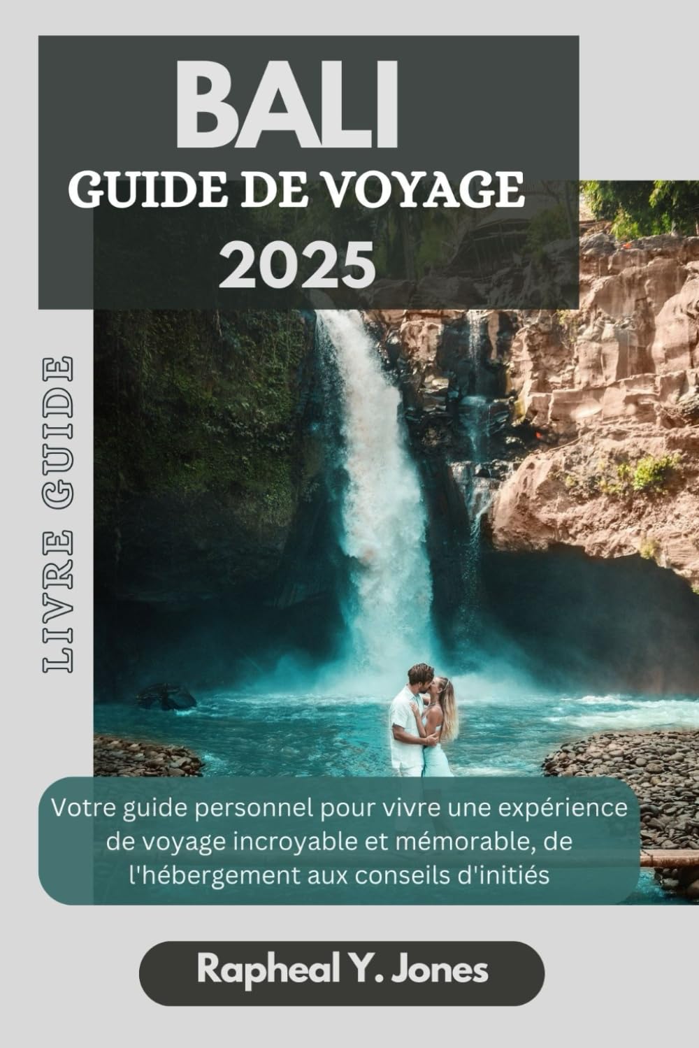 BALI GUIDE DE VOYAGE: Votre guide personnel pour vivre une expérience de voyage incroyable et mémorable, de l'hébergement aux conseils d'initiés. book