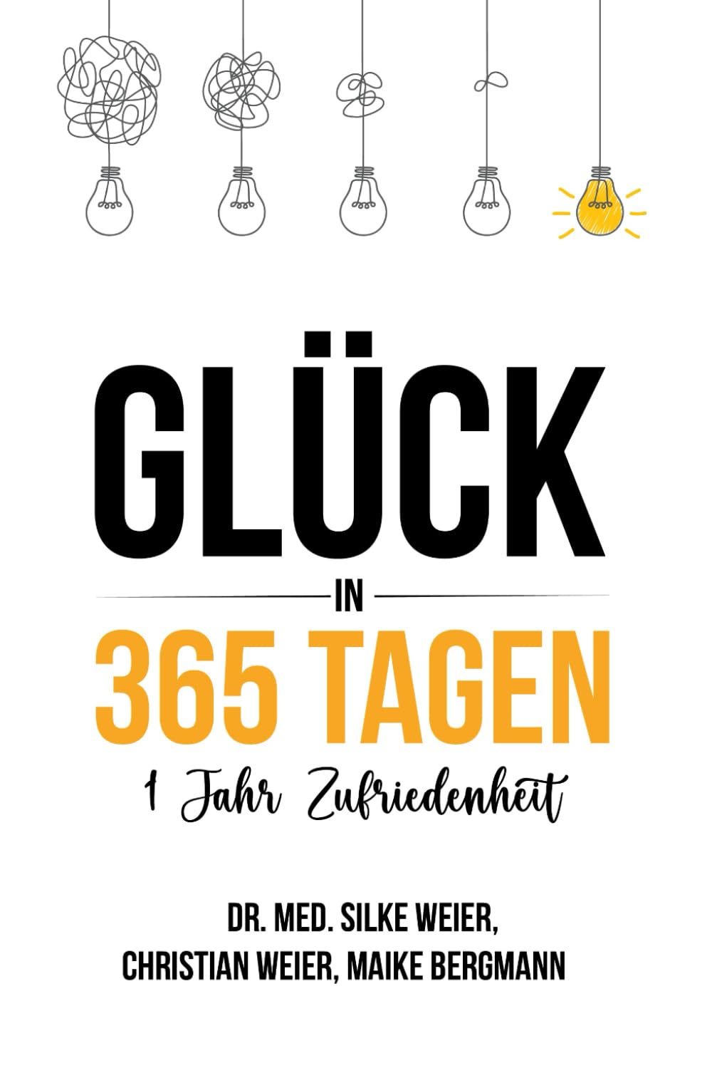 Glück in 365 Tagen - 1 Jahr Zufriedenheit: Mit Achtsamkeit und einem glücklichen Mindset durchs Jahr Lifestyle