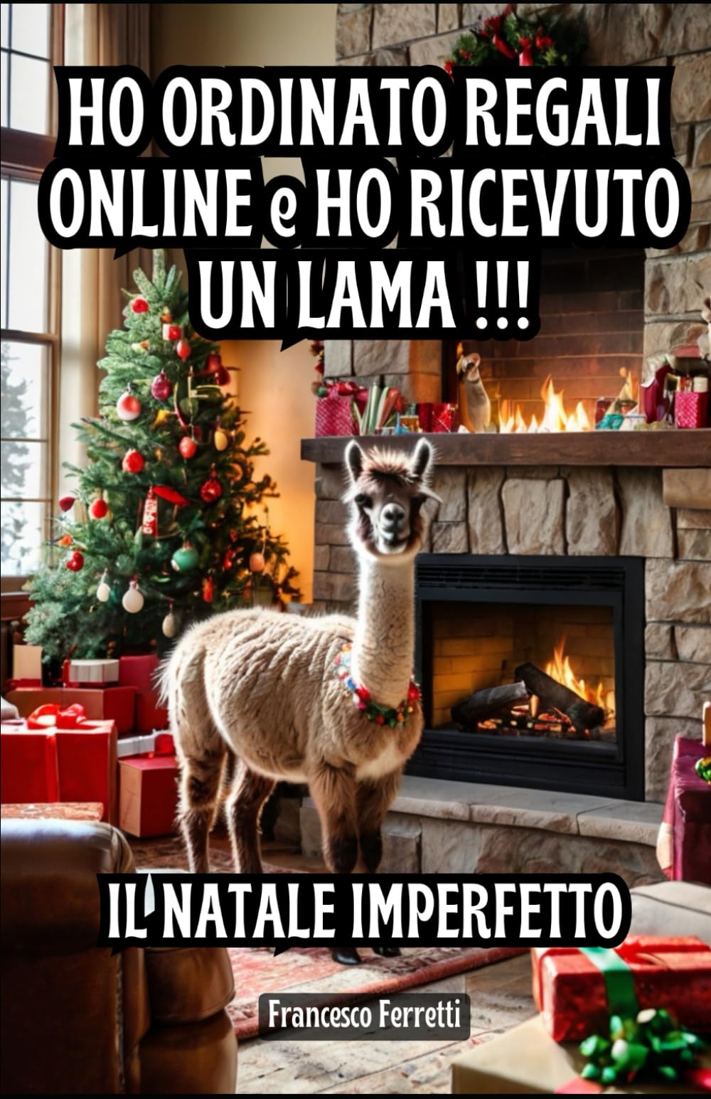 Ho Ordinato Regali Online e Ho Ricevuto un Lama: Il Natale Imperfetto Contemporary literature