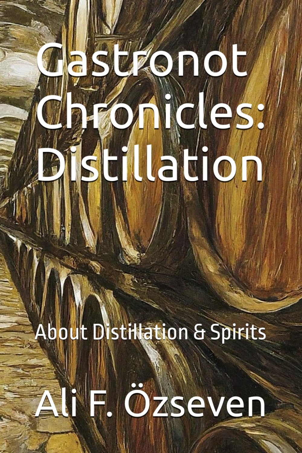 Gastronot Chronicles: Distillation: About Distillation & Spirits Leisure, Home & Garden