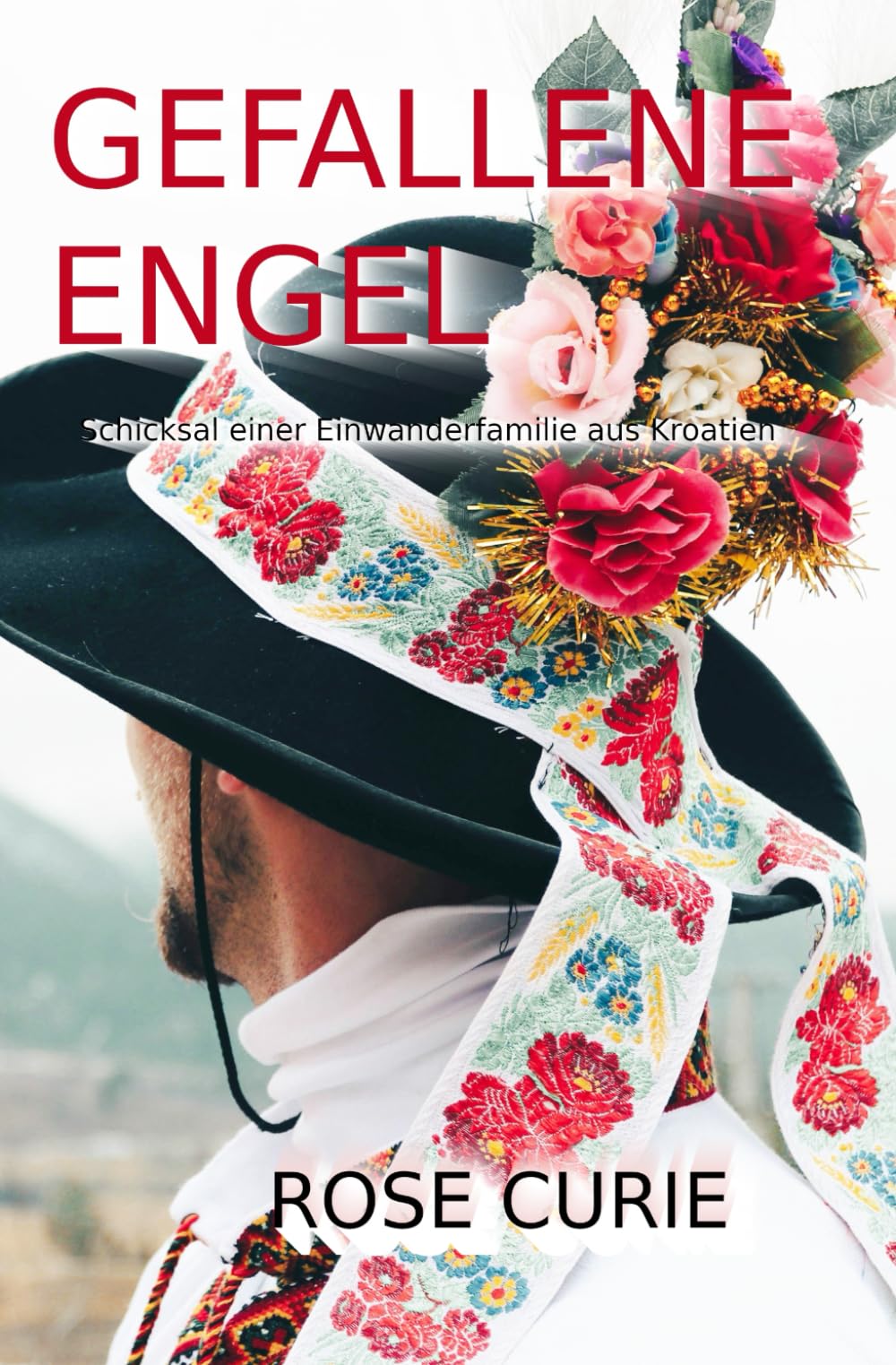 Gefallene Engel: Schicksal einer Einwandererfamilie aus Kroatien Art & Literature