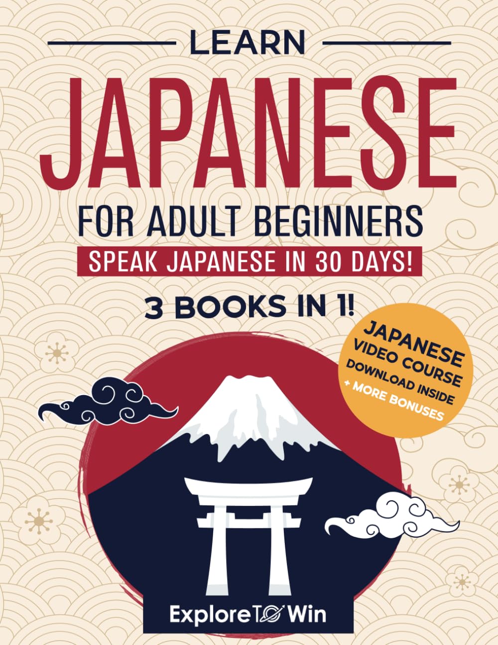 Learn Japanese for Adult Beginners: 3 Books in 1: Speak Japanese In 30 Days! Foreign Languages ​​& Dictionaries