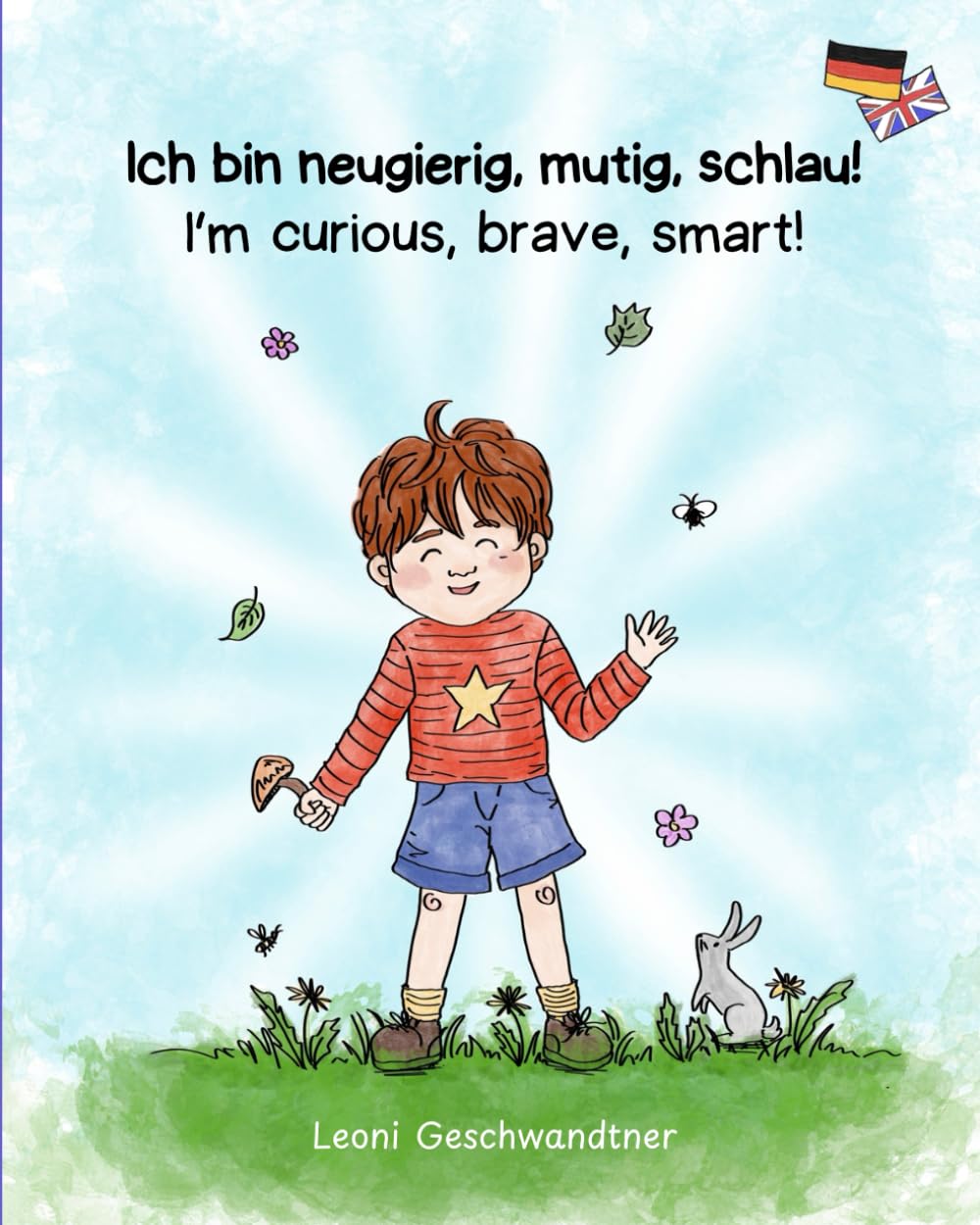 Ich bin neugierig, mutig, schlau! I'm curious, brave, smart!: Ein deutsch-englisches Bilderbuch für Kinder ab 2 Jahren. A German-English picture book ... ages 2 and up. (Bilingual children's books) Non-fiction