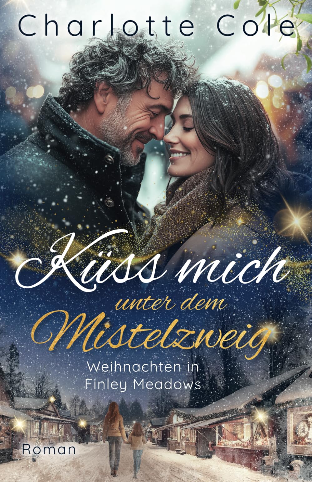Küss mich unter dem Mistelzweig - Weihnachten in Finley Meadows: (5) Contemporary Romance
