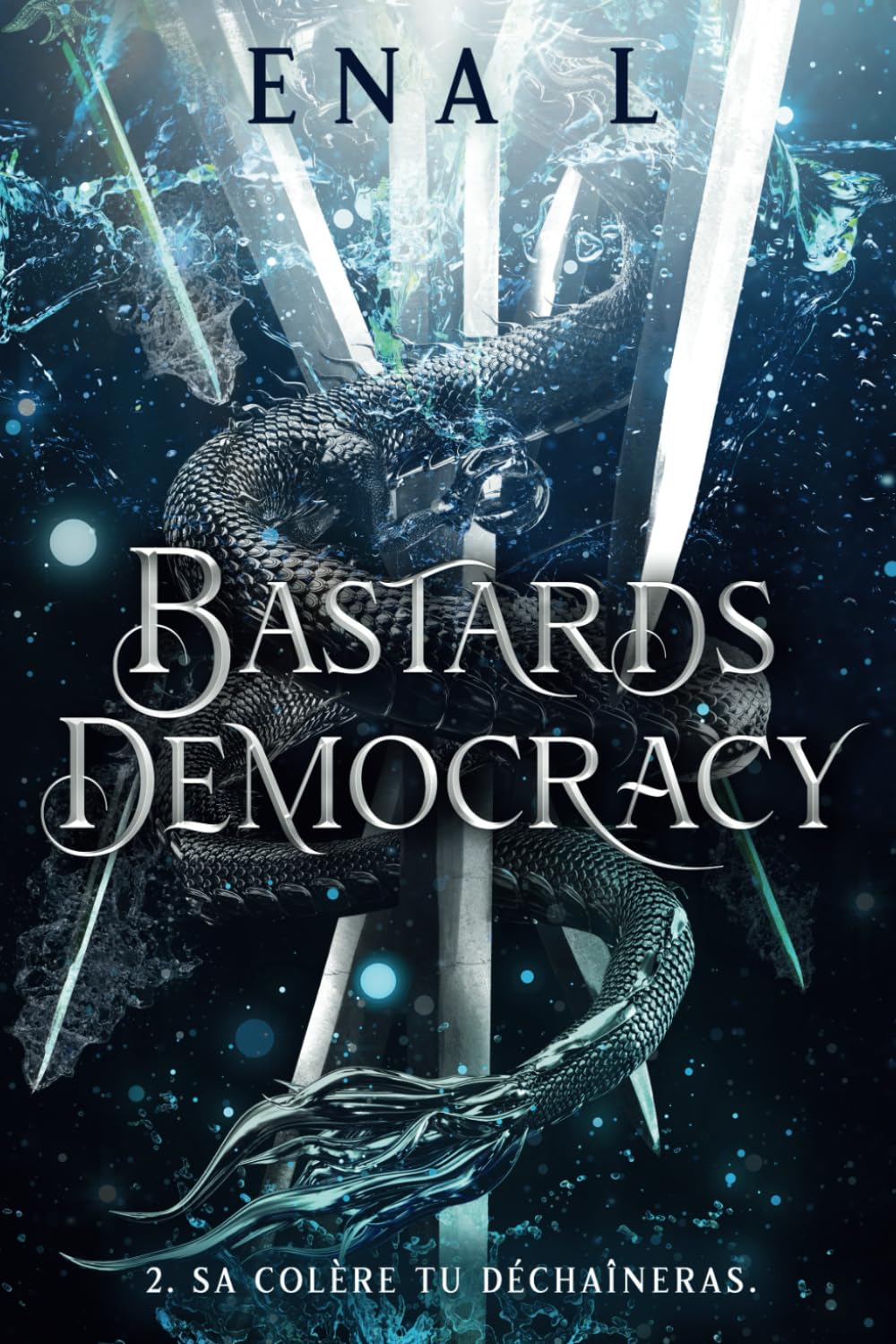 Bastards Democracy - Livre 2 : Sa colère tu déchaîneras (Romantasy) (B*stards Democracy, Band 2) Fantasy & Sci-Fi
