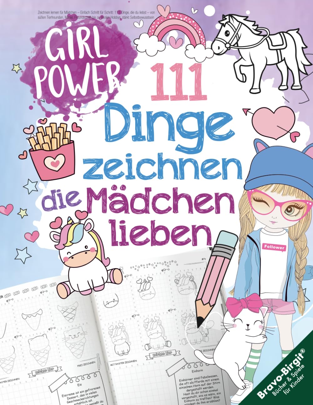 111 Dinge zeichnen lernen, die Mädchen lieben: Einfach Schritt für Schritt – von süßen Tieren, Magie, Freundschaft bis zu coolen Hobbys, stärkt Selbstbewusstsein Non-fiction