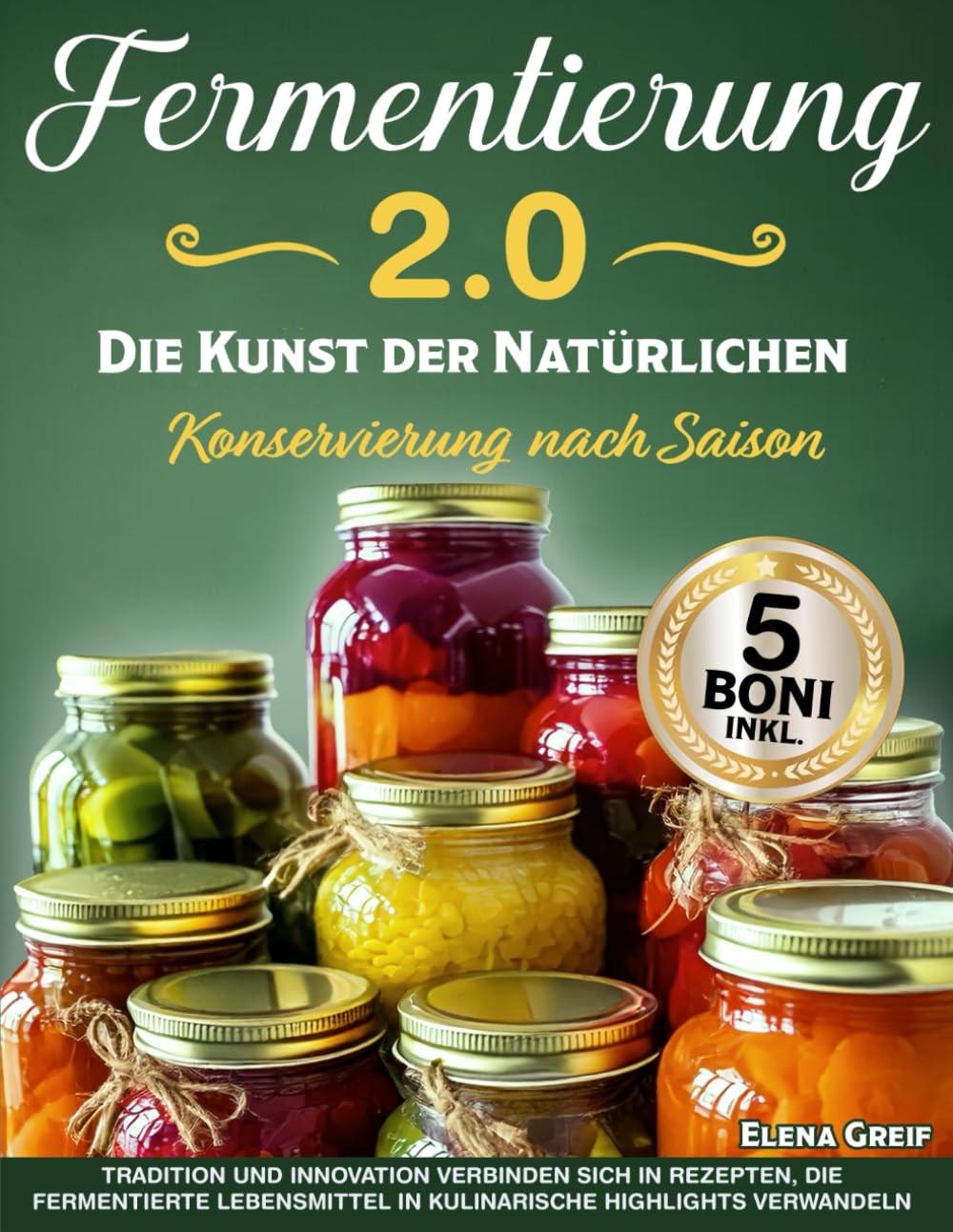 Fermentierung 2.0 - Die Kunst der Natürlichen Konservierung nach Saison: Tradition und Innovation verbinden sich in Rezepten, die Fermentierte Lebensmittel in kulinarische Highlights verwandeln. Garden & Plants