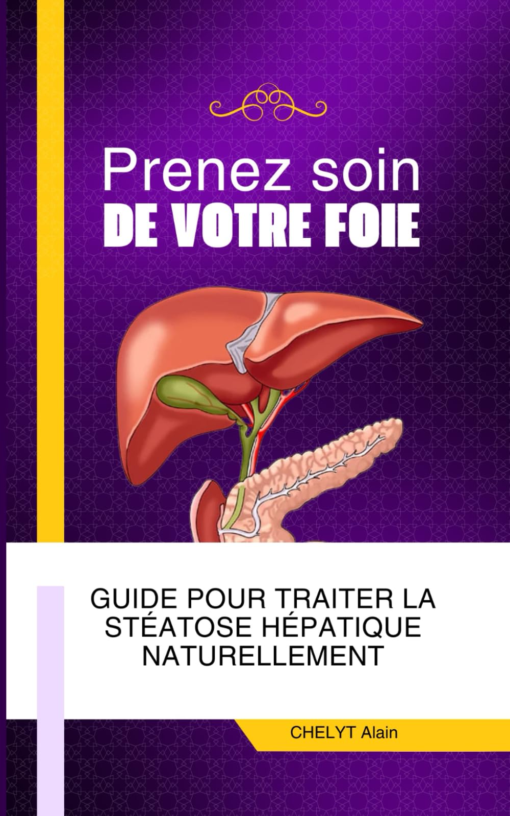 Prenez soin de votre foie: Le guide complet pour traiter la stéatose hépatique naturellement book