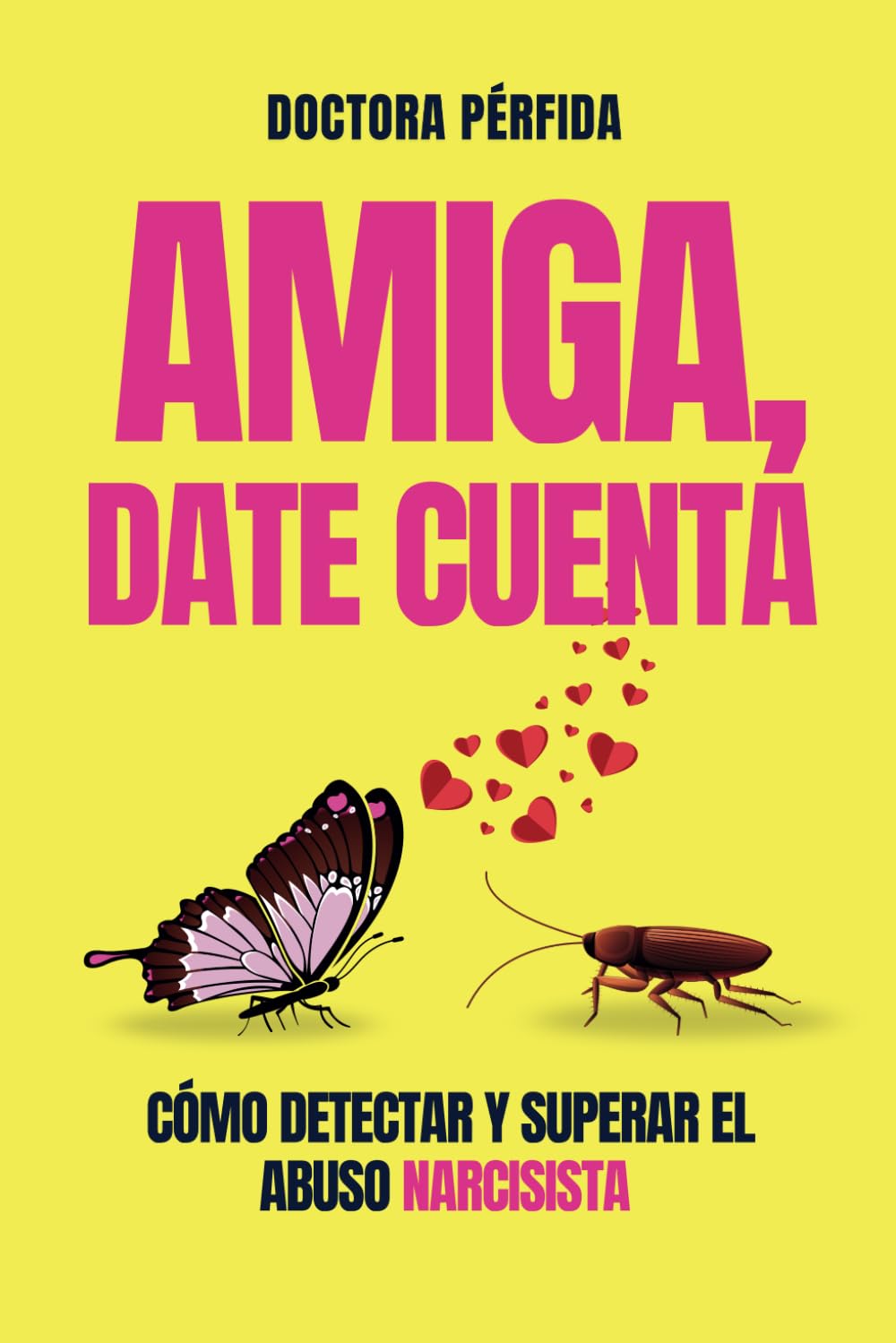 AMIGA, DATE CUENTA: Cómo detectar y superar el abuso narcisista book