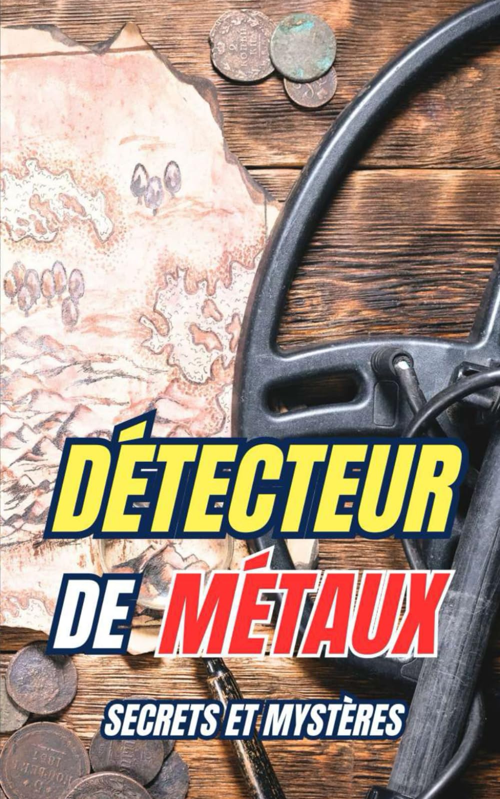 Détecteur de Métaux : Secrets et Mystères book