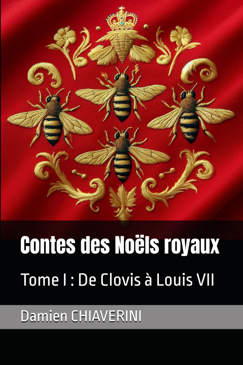 Contes des Noëls royaux: Tome I : De Clovis à Louis VII book