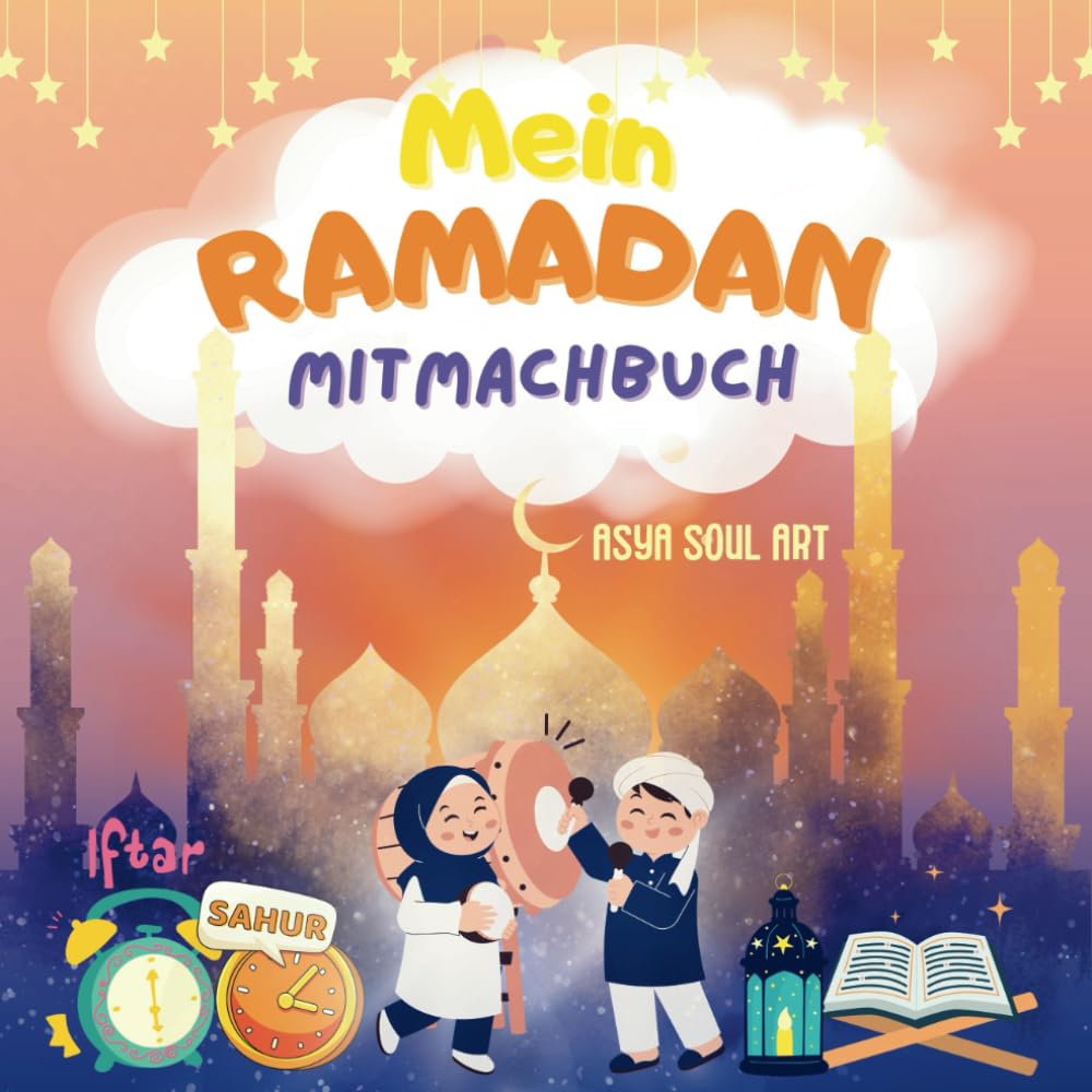 Mein Ramadan Mitmachbuch: Islam für Kinder | Interaktives Lernbuch: Koranverse, Ramadankalender, gute Taten und Wissen über den heiligen Fastenmonat ... entdecken | SPEZIAL: mit Memory Spielkarten Religion & Esotericism