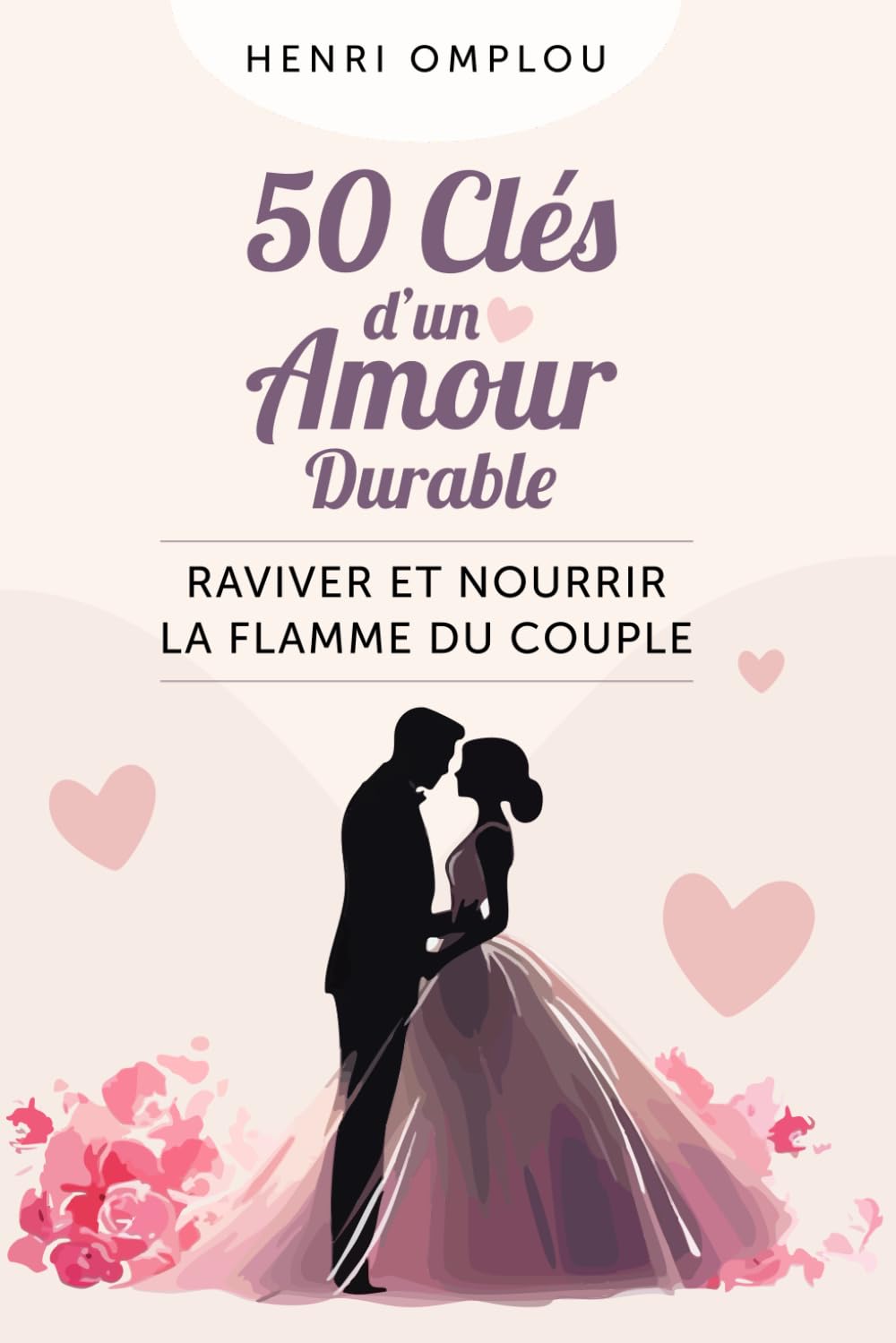 50 Clés d’un Amour Durable: Raviver et Nourrir la Flamme du Couple book