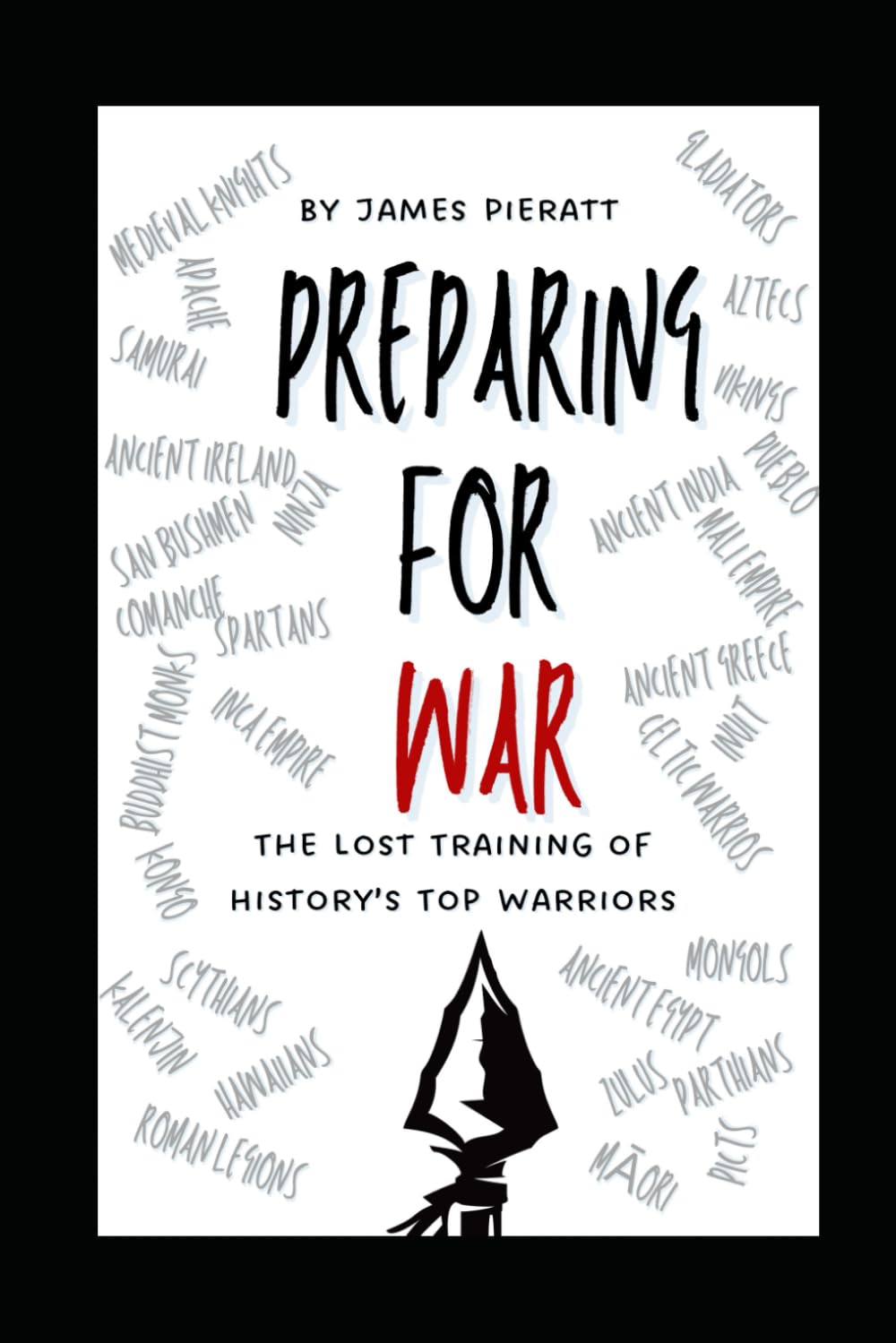 Preparing for WAR: the Training of History's Top Warriors Politics & History
