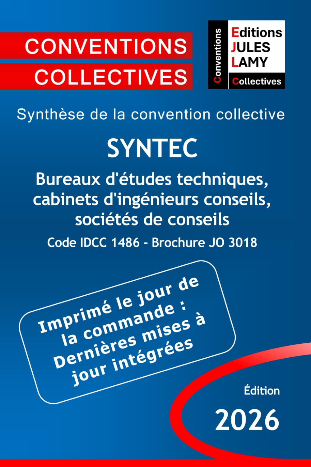 Convention collective SYNTEC bureaux d'études techniques, cabinets d'ingénieurs conseils - IDCC 1486 - JO 3018: Synthèse de la convention collective book