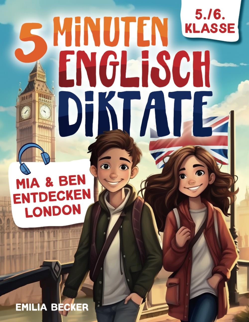 Mia & Ben entdecken London - Spielerisch englisch lernen mit gezieltem Rechtschreibtraining für Zuhause inkl. Audios, Lückentexten, Merksätzen & Vokabeln Foreign Languages ​​& Dictionaries
