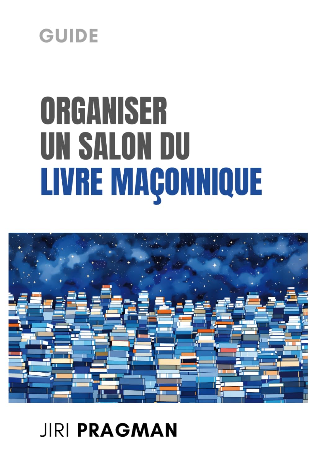 Organiser un salon du livre maçonnique: Guide book