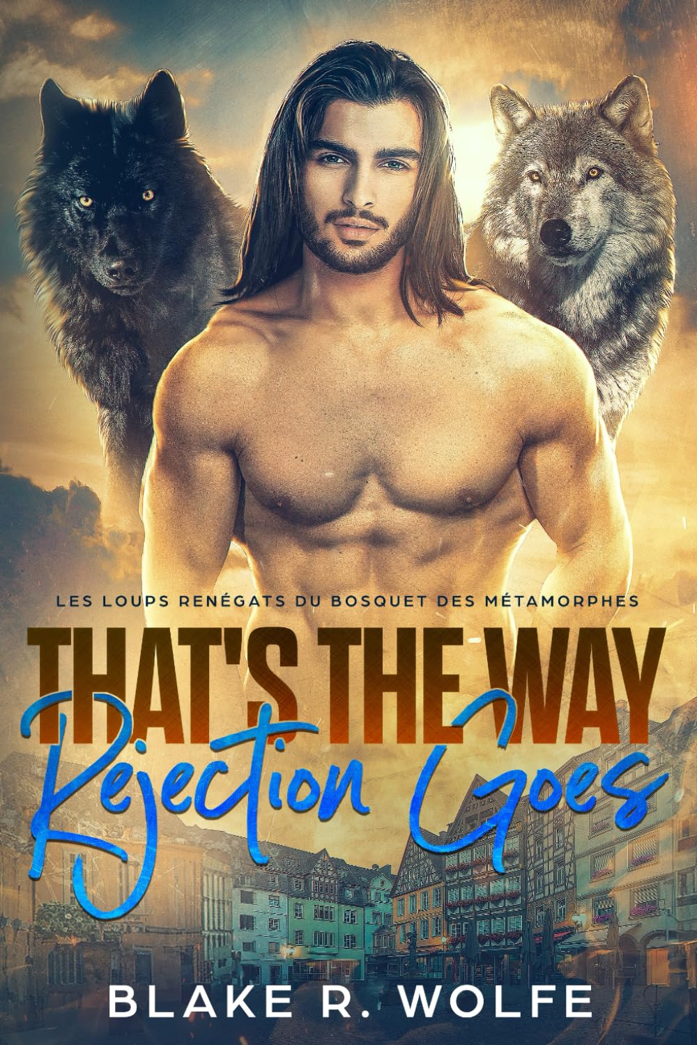 That's the Way Rejection Goes (version française): Gay loup-garou petite ville romance book